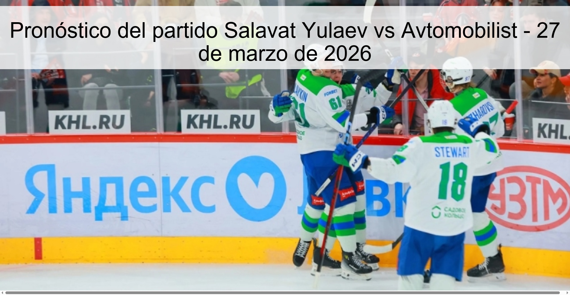 Pronóstico del partido Salavat Yulaev vs Avtomobilist - 27 de marzo de 2026
