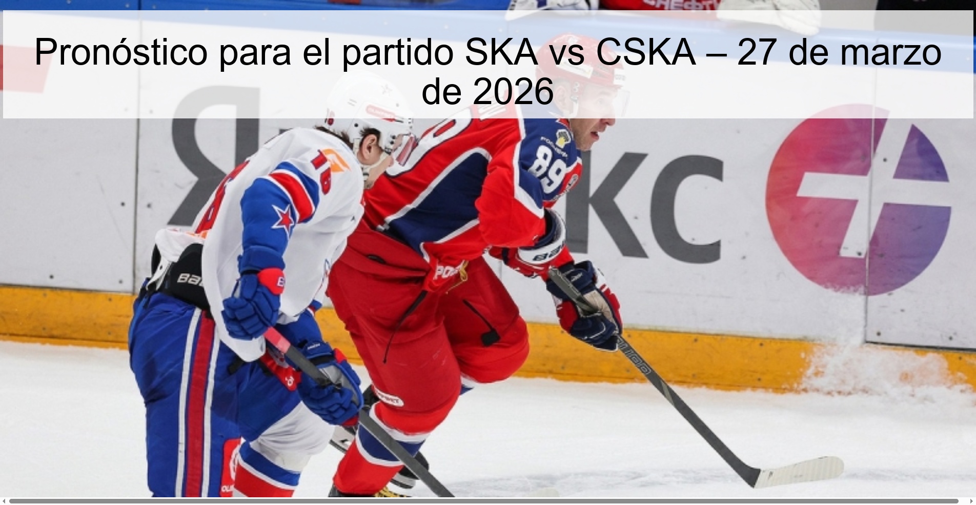 Pronóstico para el partido SKA vs CSKA – 27 de marzo de 2026 Pronóstico para el partido SKA vs CSKA – 27 de marzo de 2026