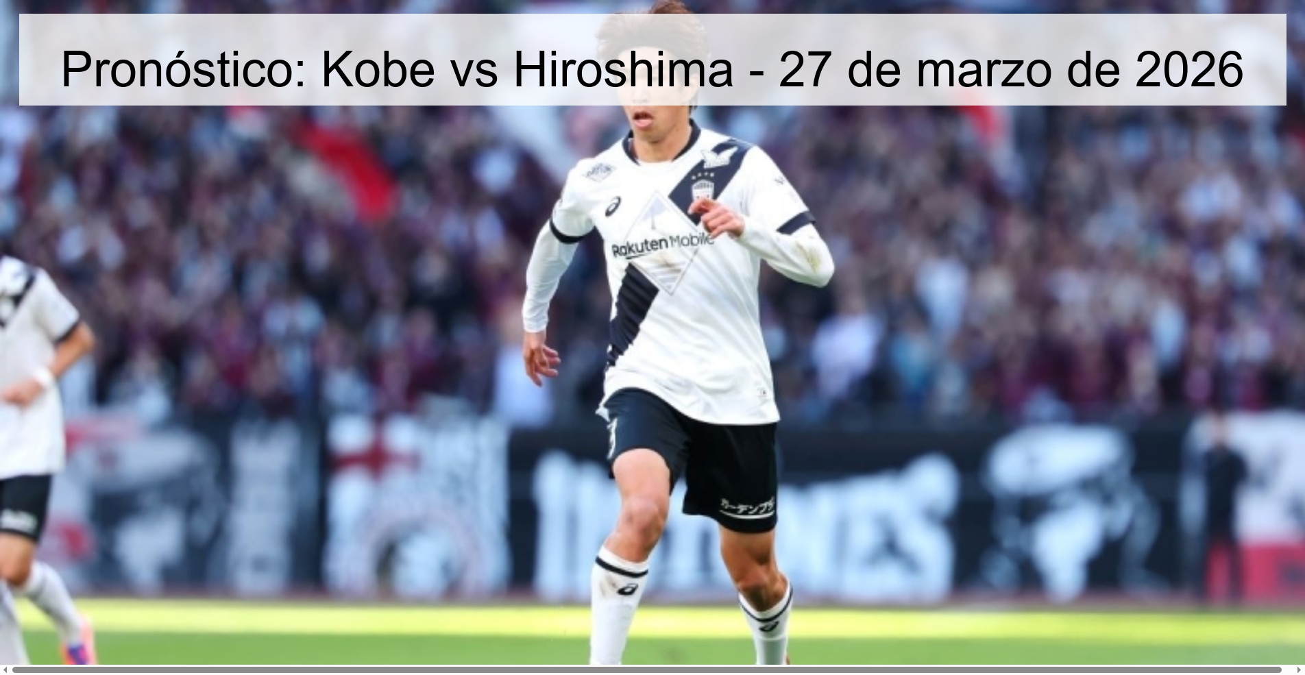 Pronóstico: Kobe vs Hiroshima - 27 de marzo de 2026