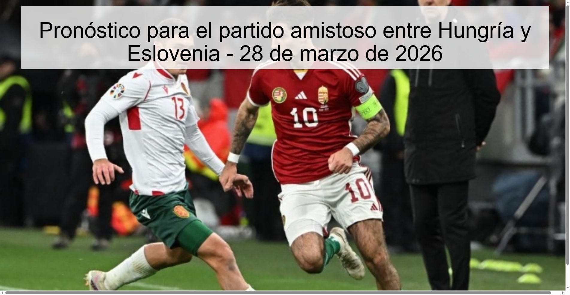 Pronóstico para el partido amistoso entre Hungría y Eslovenia - 28 de marzo de 2026 Pronóstico para el partido amistoso entre Hungría y Eslovenia - 28 de marzo de 2026