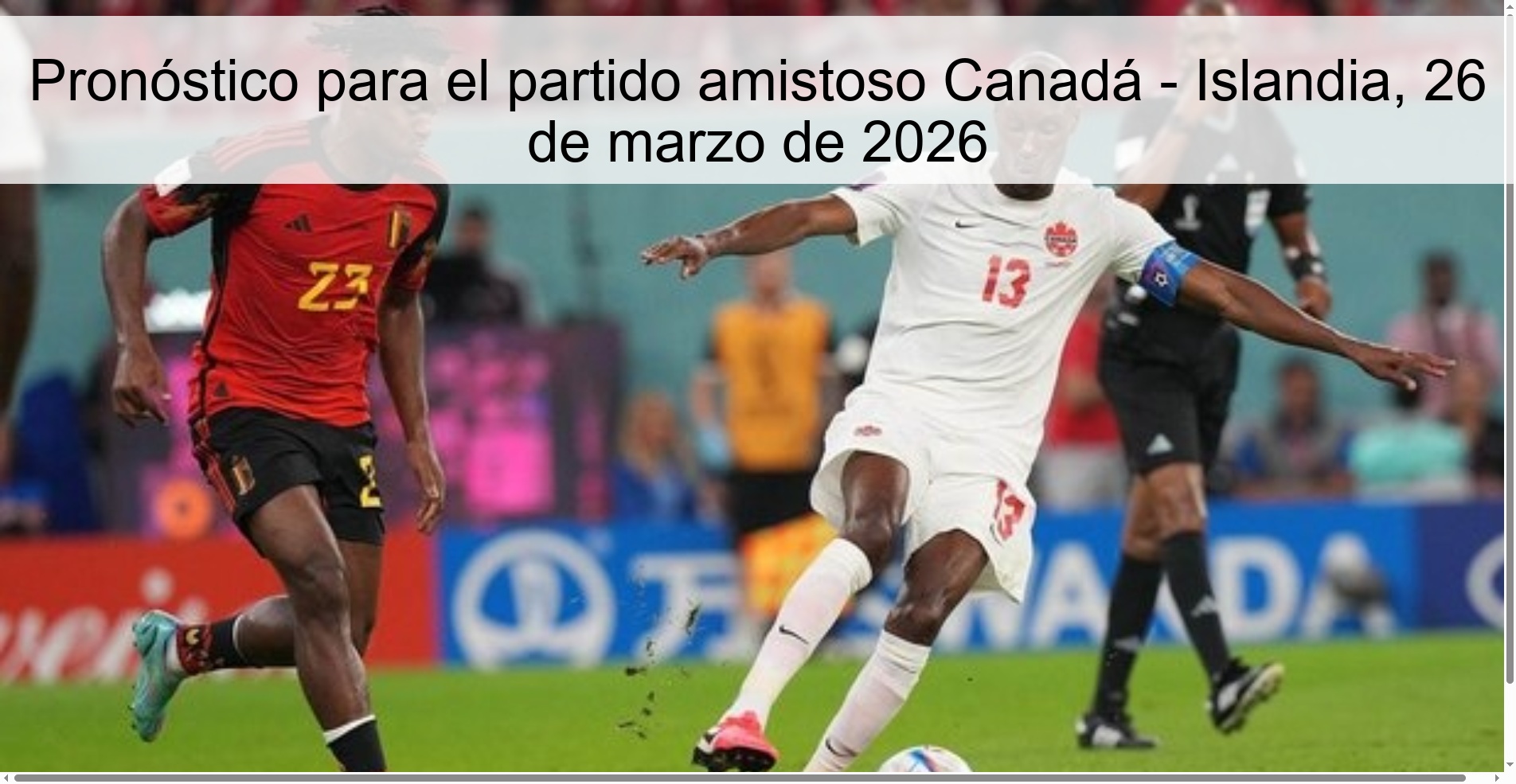 Pronóstico para el partido amistoso Canadá - Islandia, 26 de marzo de 2026 Pronóstico para el partido amistoso Canadá - Islandia, 26 de marzo de 2026