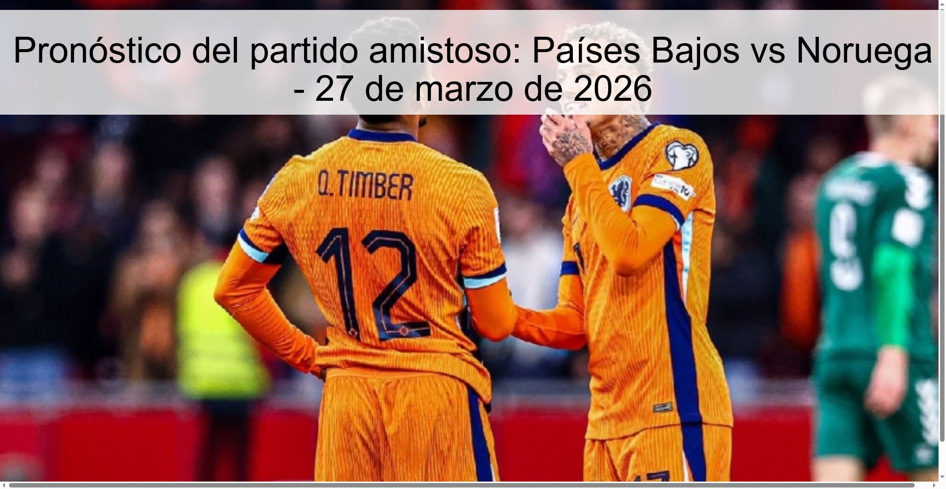 Pronóstico del partido amistoso: Países Bajos vs Noruega - 27 de marzo de 2026