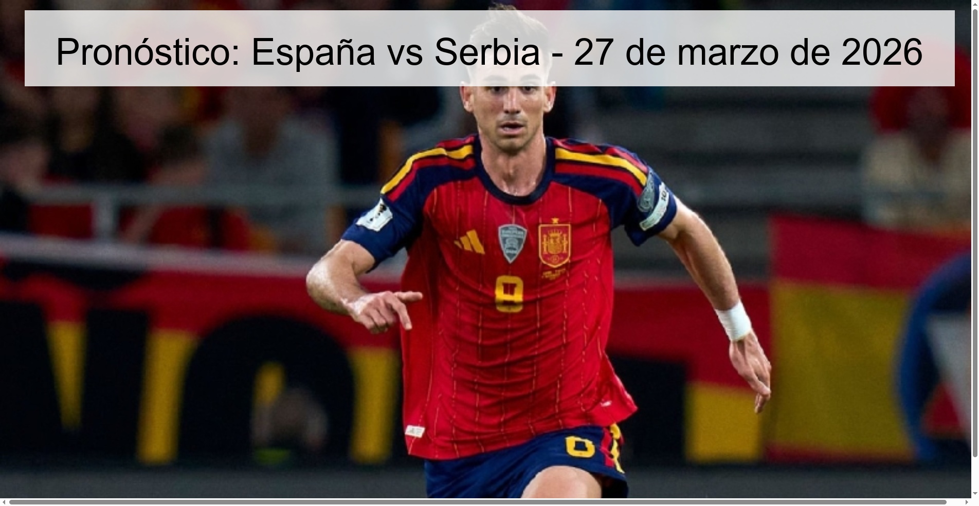 Pronóstico: España vs Serbia - 27 de marzo de 2026