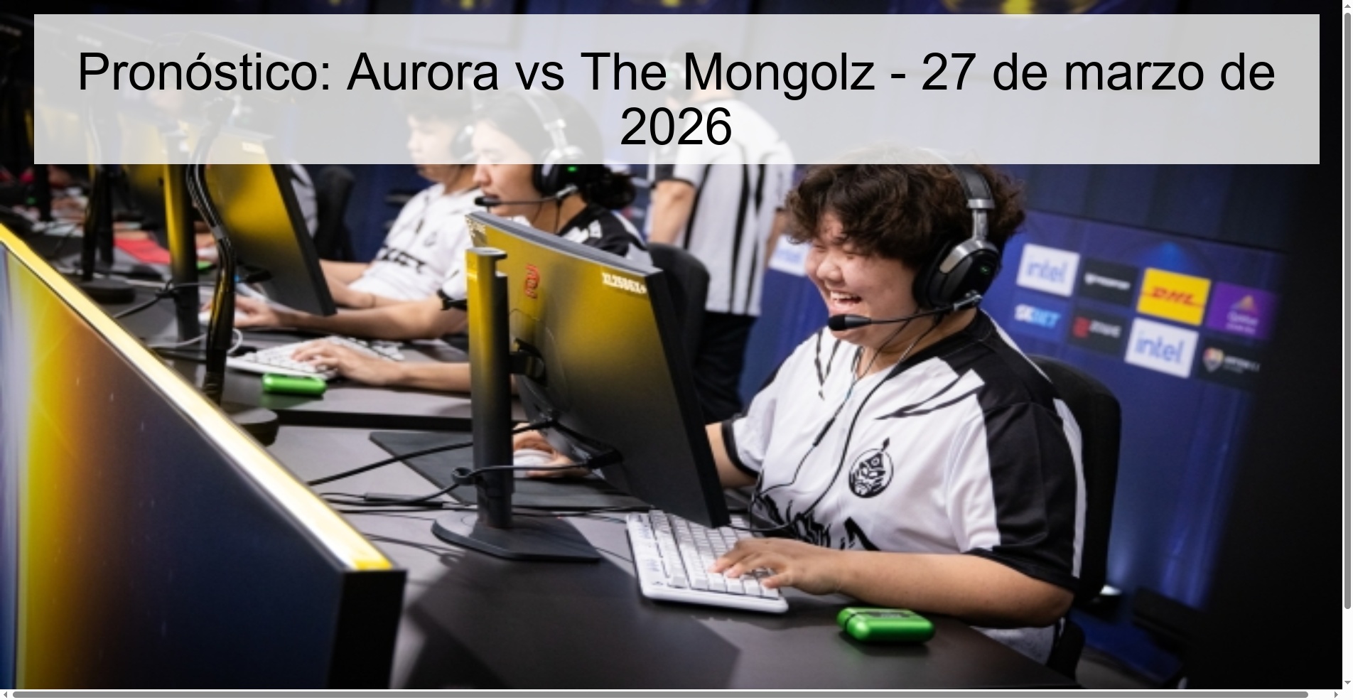Pronóstico: Aurora vs The Mongolz - 27 de marzo de 2026