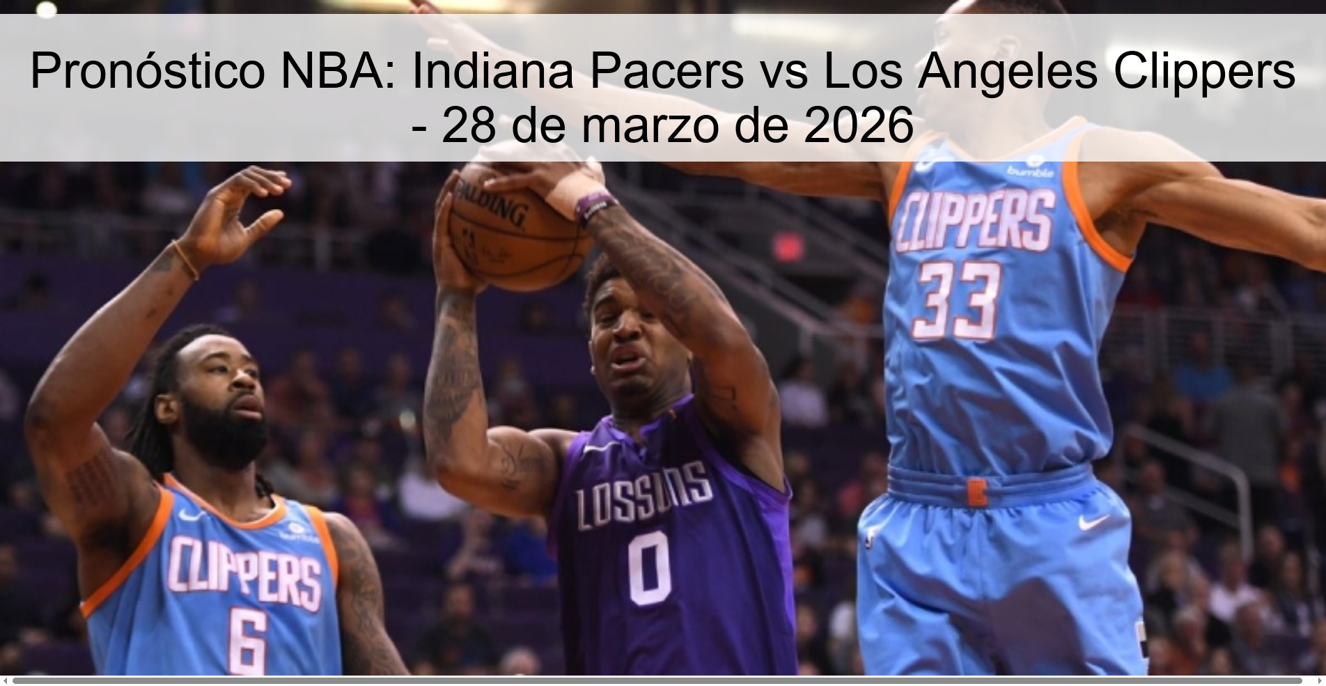 Pronóstico NBA: Indiana Pacers vs Los Angeles Clippers - 28 de marzo de 2026