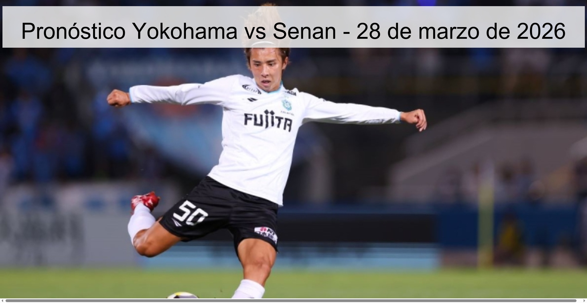 Pronóstico Yokohama vs Senan - 28 de marzo de 2026