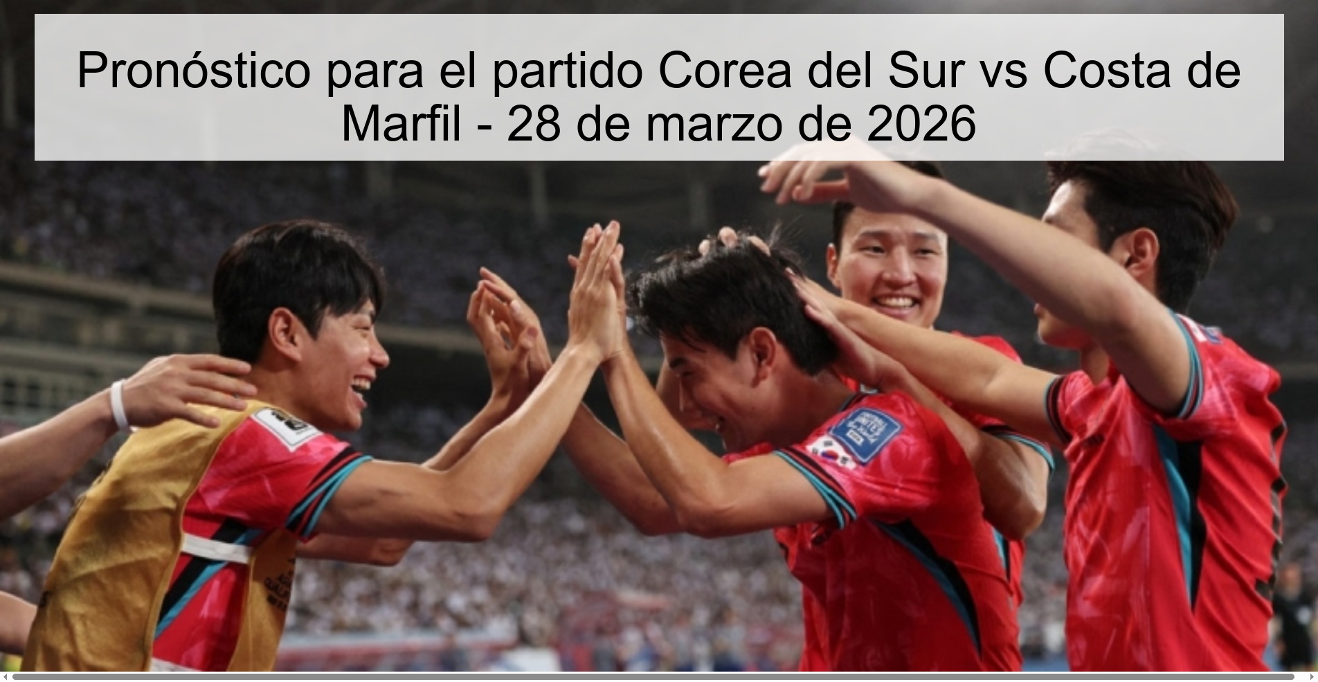 Pronóstico para el partido Corea del Sur vs Costa de Marfil - 28 de marzo de 2026