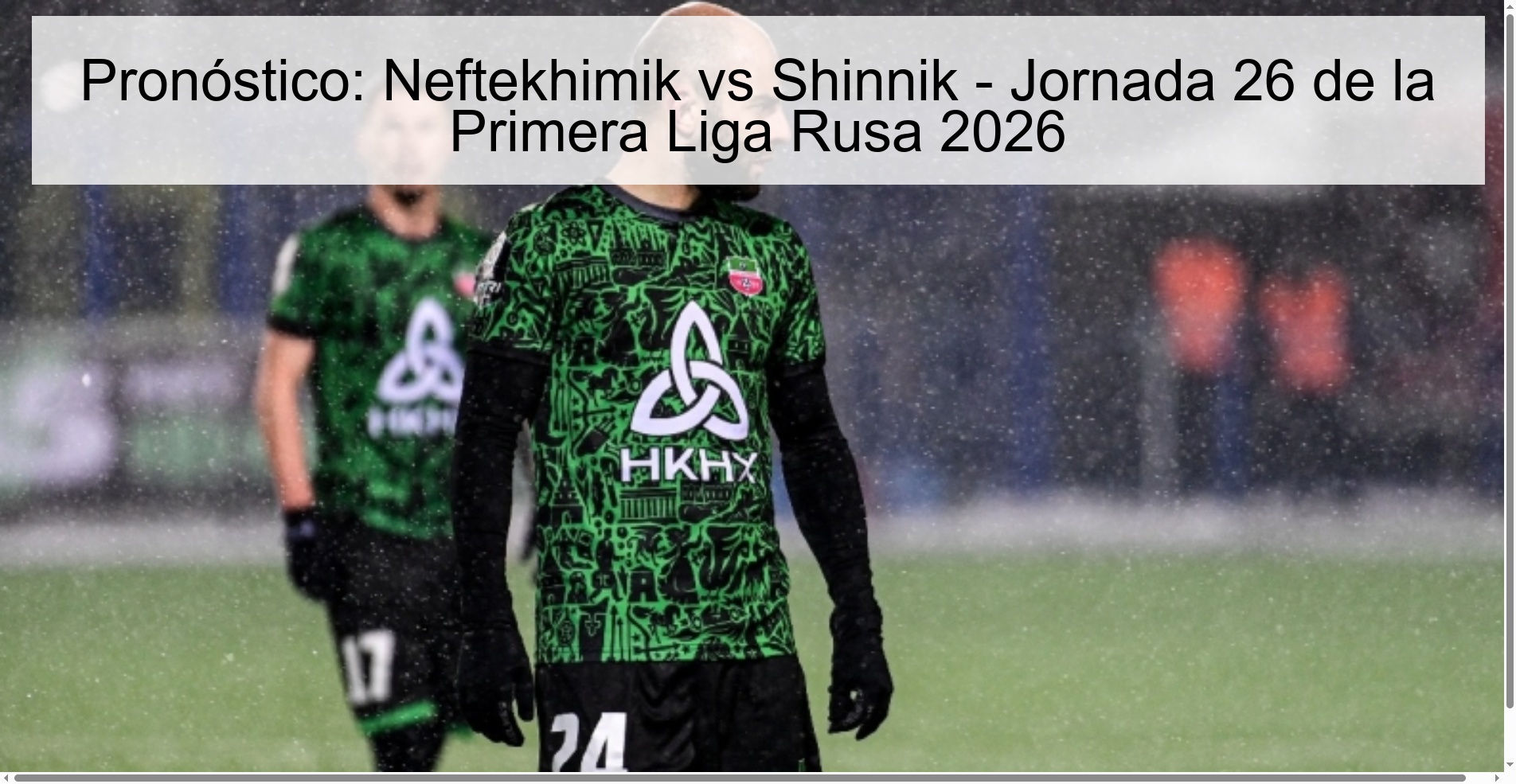 Pronóstico: Neftekhimik vs Shinnik - Jornada 26 de la Primera Liga Rusa 2026