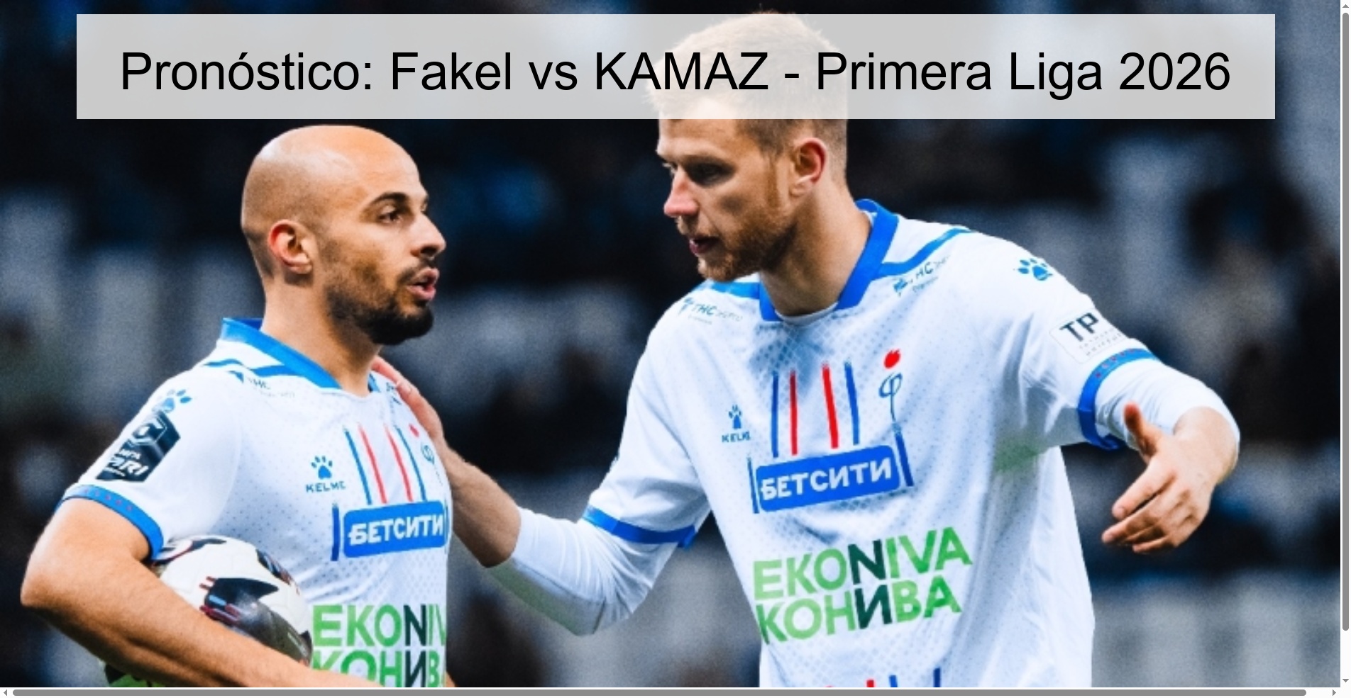 Prediction: Fakel vs KAMAZ - First League 2026