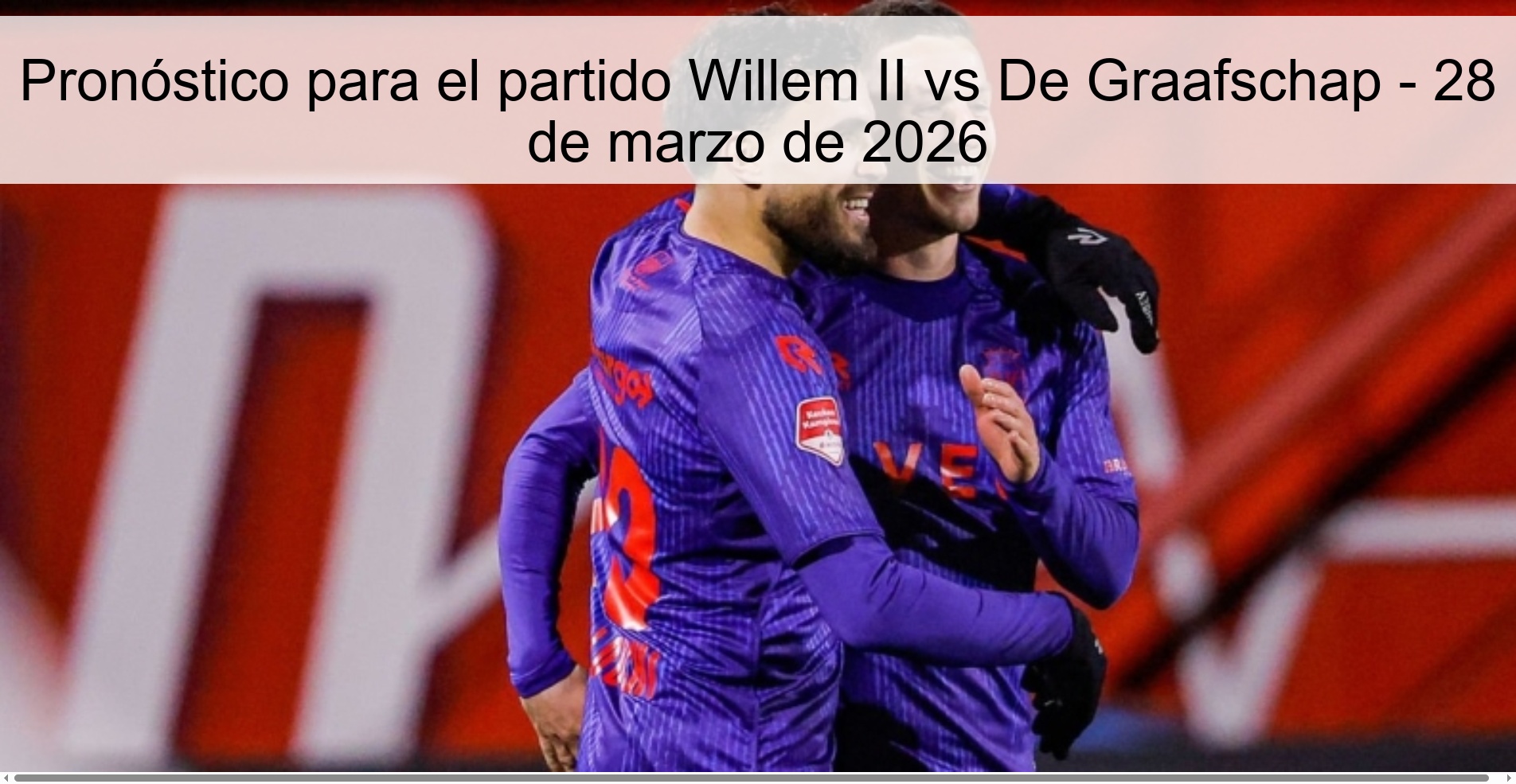 Pronóstico para el partido Willem II vs De Graafschap - 28 de marzo de 2026