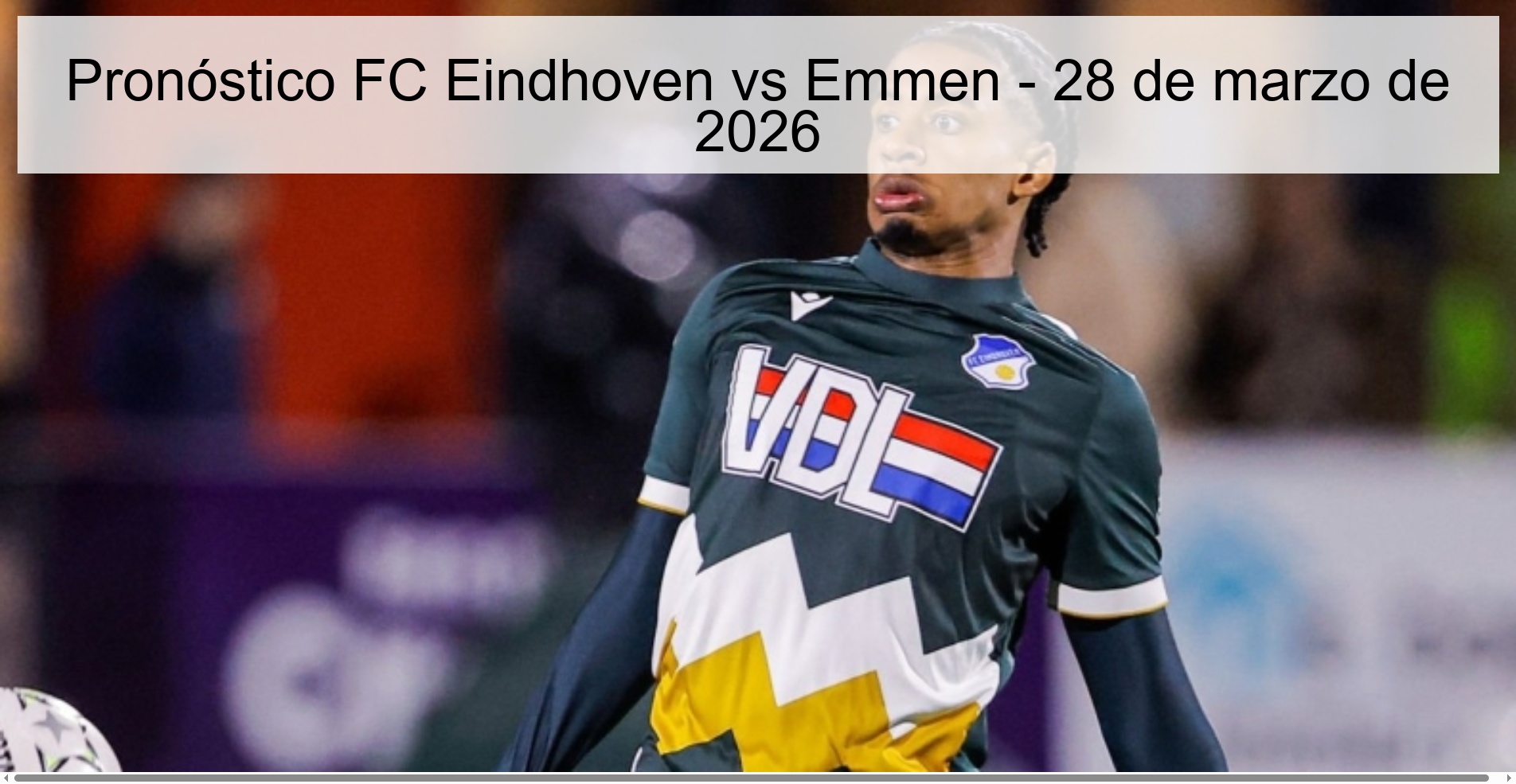 Pronóstico FC Eindhoven vs Emmen - 28 de marzo de 2026