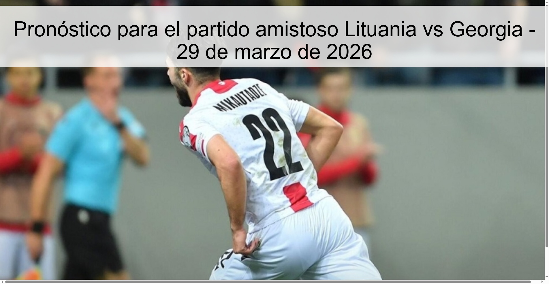 Pronóstico para el partido amistoso Lituania vs Georgia - 29 de marzo de 2026 Pronóstico para el partido amistoso Lituania vs Georgia - 29 de marzo de 2026