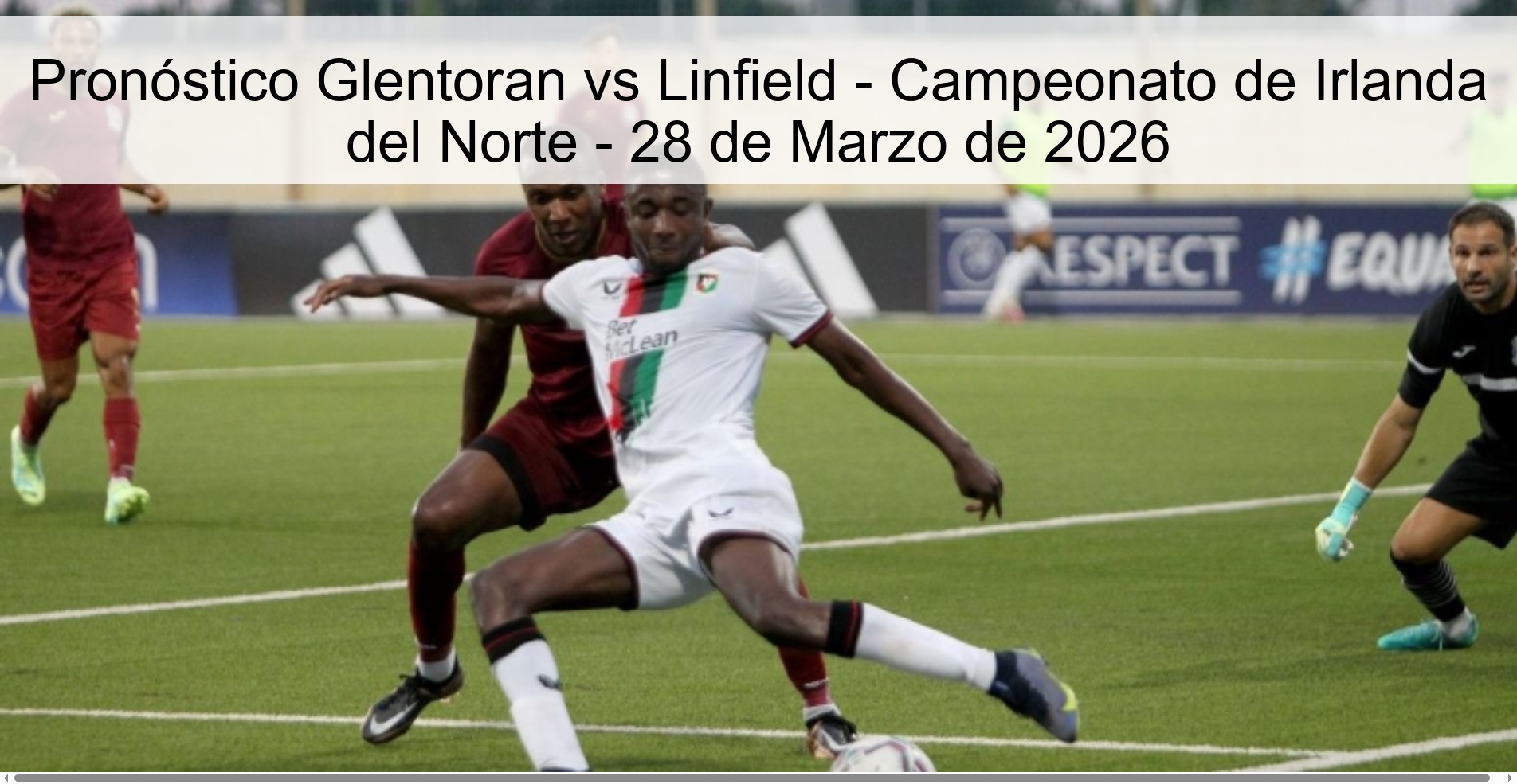 Pronóstico Glentoran vs Linfield - Campeonato de Irlanda del Norte - 28 de Marzo de 2026 Pronóstico Glentoran vs Linfield - Campeonato de Irlanda del Norte - 28 de Marzo de 2026