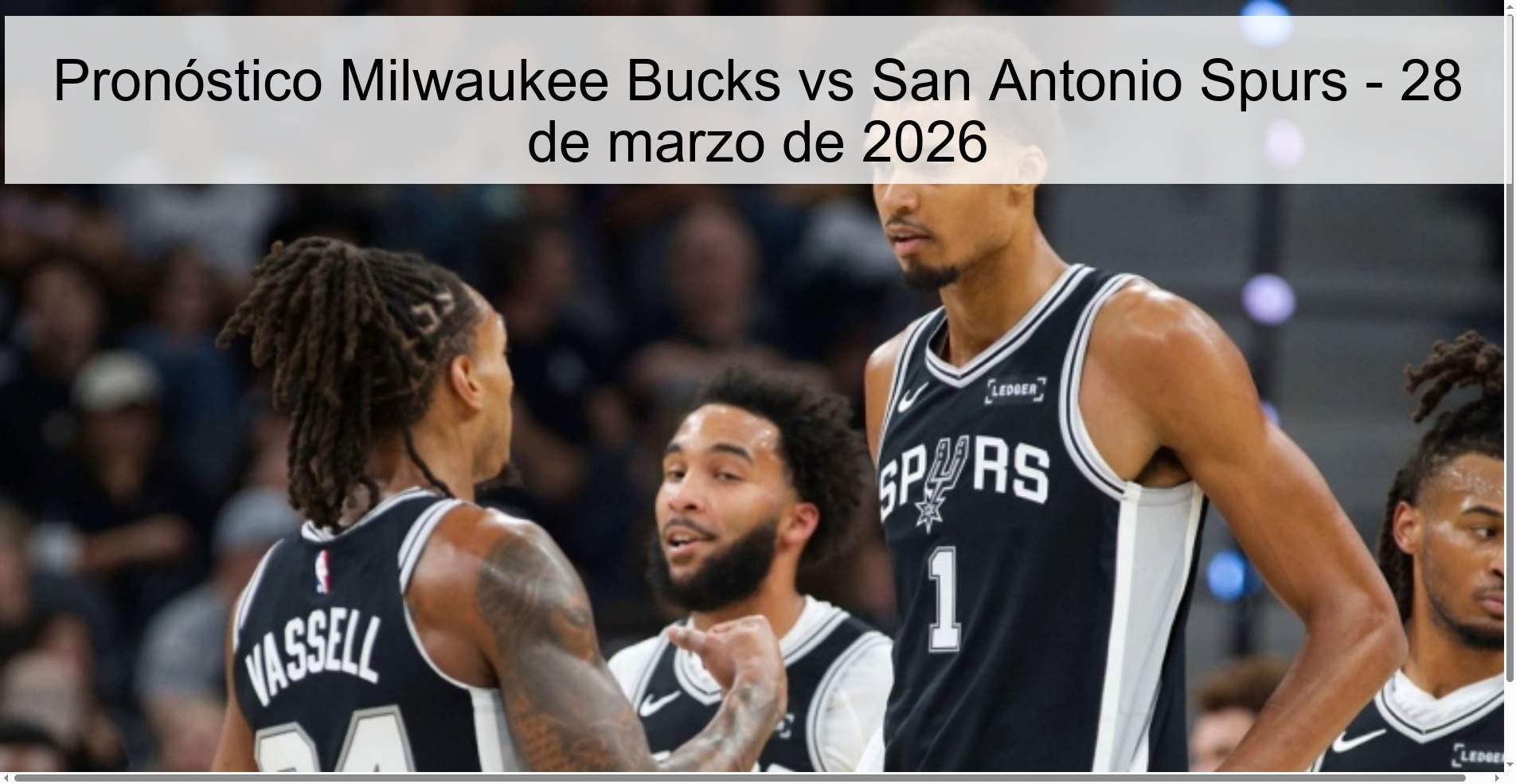 Pronóstico Milwaukee Bucks vs San Antonio Spurs - 28 de marzo de 2026 Pronóstico Milwaukee Bucks vs San Antonio Spurs - 28 de marzo de 2026