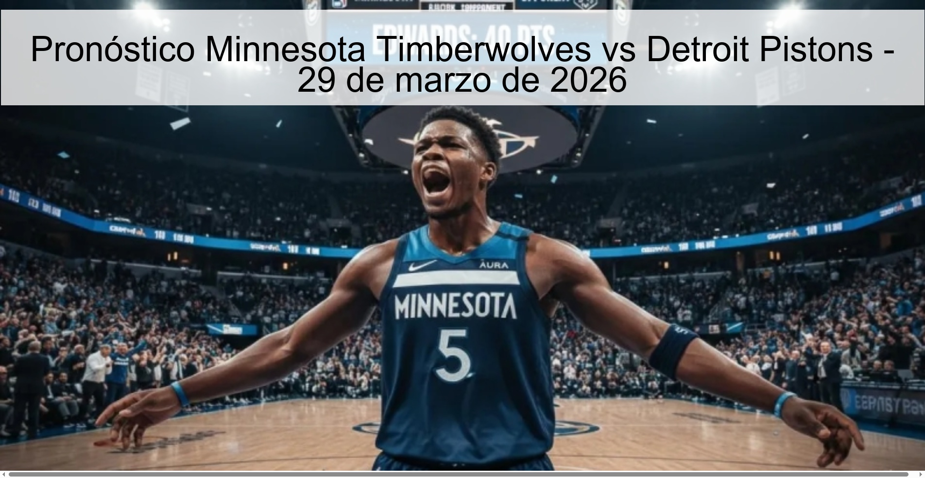 Pronóstico Minnesota Timberwolves vs Detroit Pistons - 29 de marzo de 2026