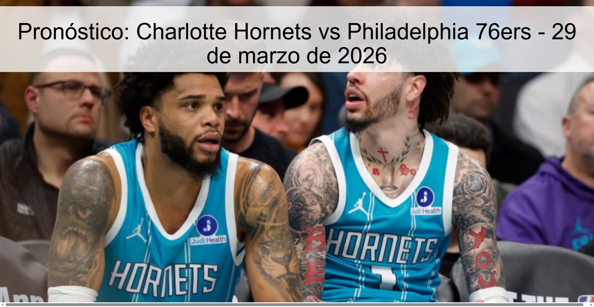 Pronóstico: Charlotte Hornets vs Philadelphia 76ers - 29 de marzo de 2026