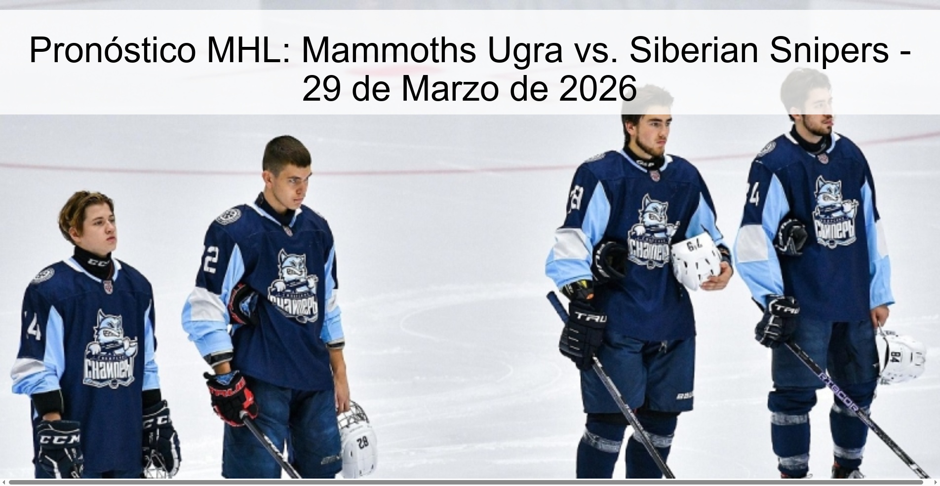 Pronóstico MHL: Mammoths Ugra vs. Siberian Snipers - 29 de Marzo de 2026