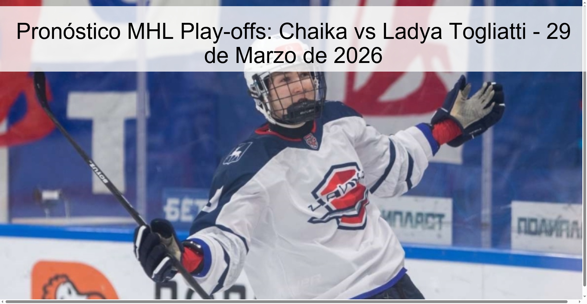 Pronóstico MHL Play-offs: Chaika vs Ladya Togliatti - 29 de Marzo de 2026