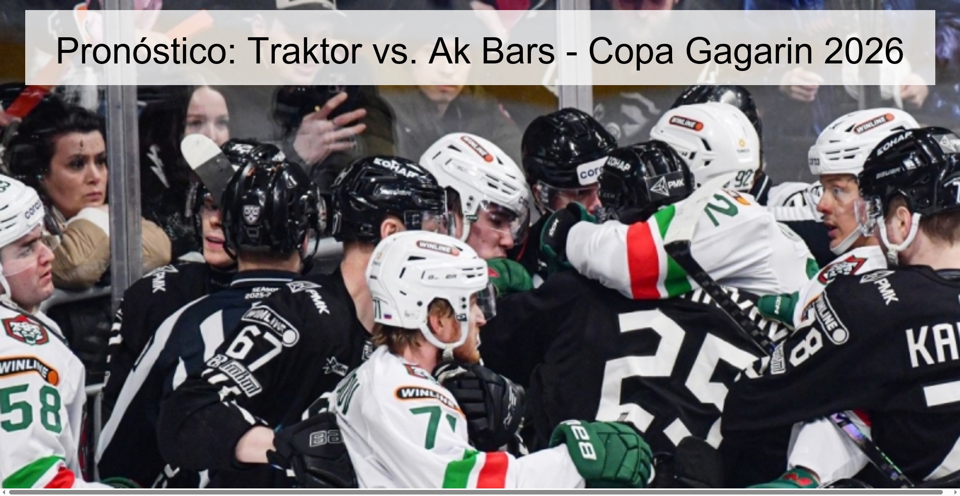Pronóstico: Traktor vs. Ak Bars - Copa Gagarin 2026