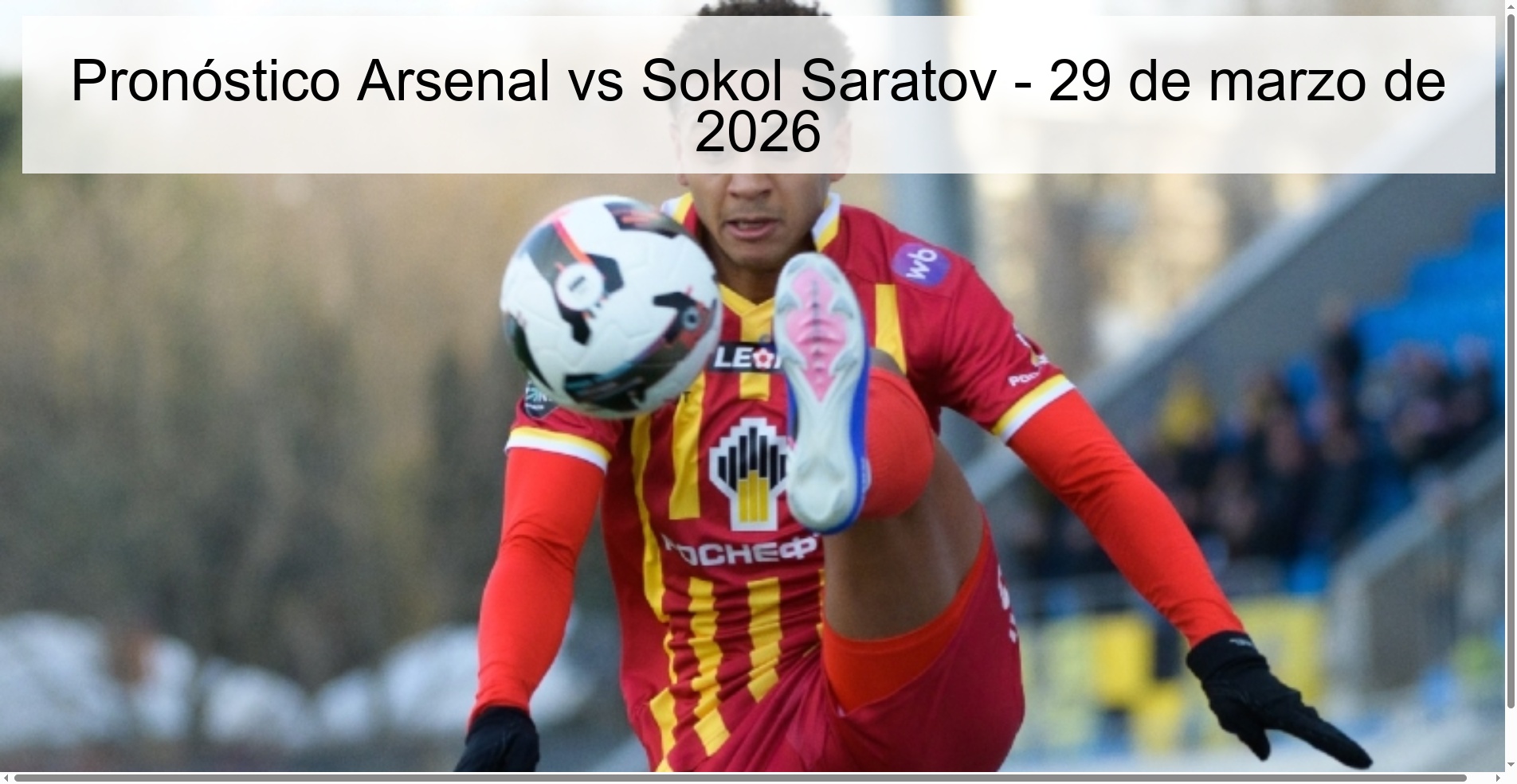 Pronóstico Arsenal vs Sokol Saratov - 29 de marzo de 2026