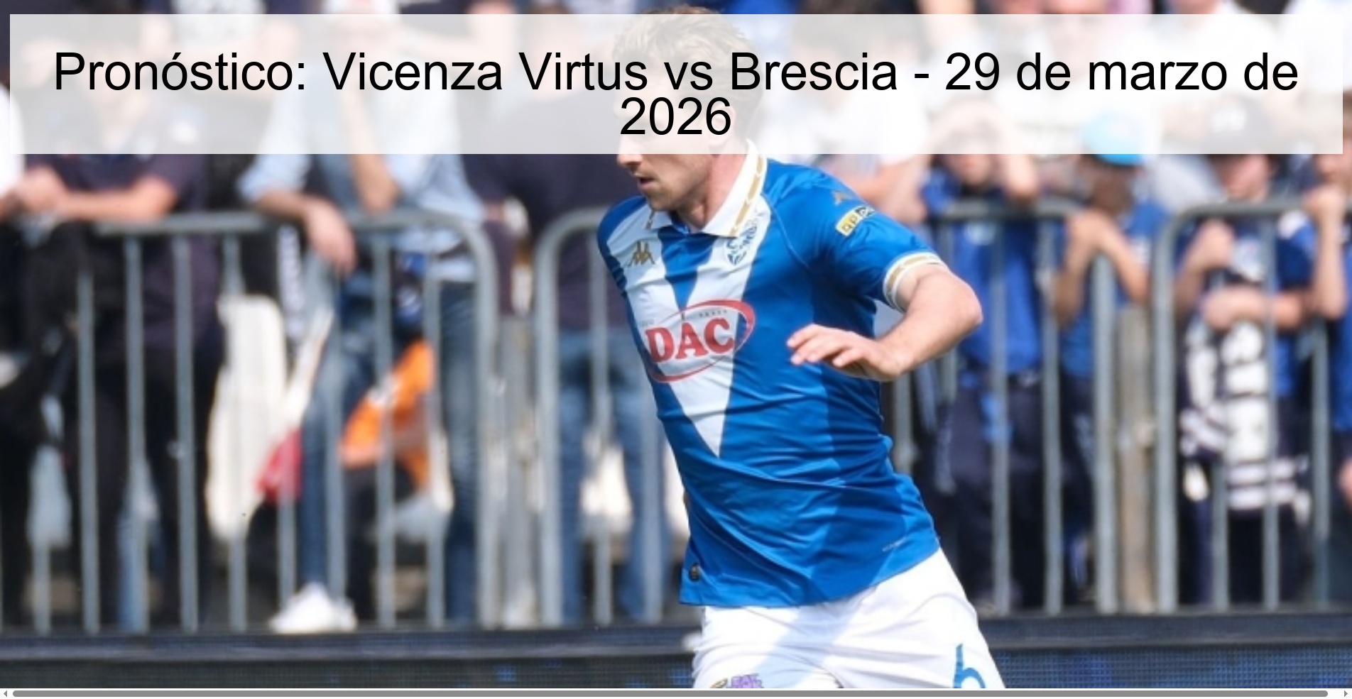 Pronóstico: Vicenza Virtus vs Brescia - 29 de marzo de 2026