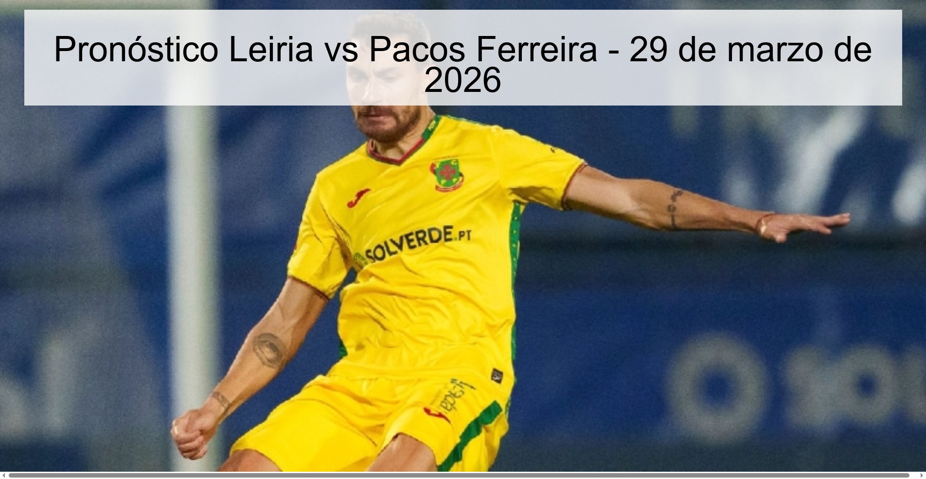 Pronóstico Leiria vs Pacos Ferreira - 29 de marzo de 2026