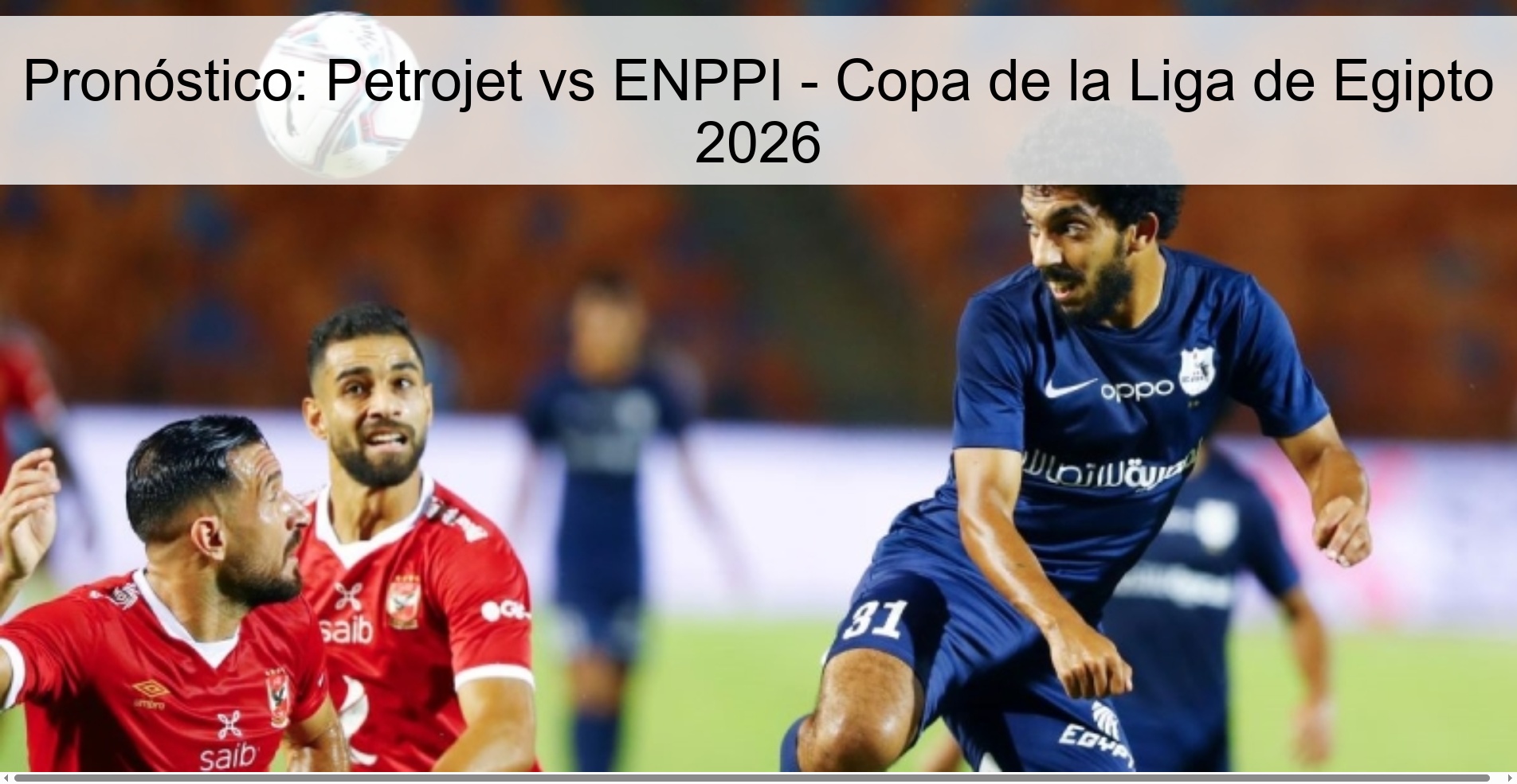 Pronóstico: Petrojet vs ENPPI - Copa de la Liga de Egipto 2026 Pronóstico: Petrojet vs ENPPI - Copa de la Liga de Egipto 2026