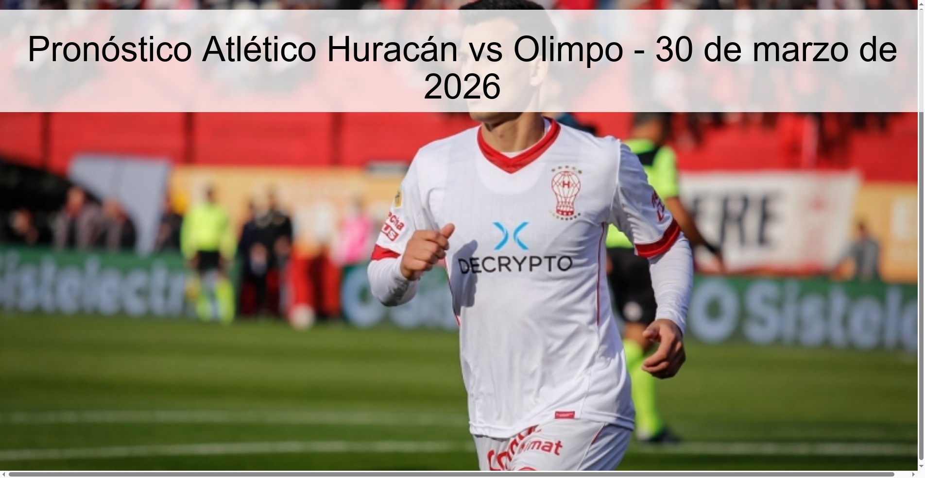 Pronóstico Atlético Huracán vs Olimpo - 30 de marzo de 2026 Pronóstico Atlético Huracán vs Olimpo - 30 de marzo de 2026