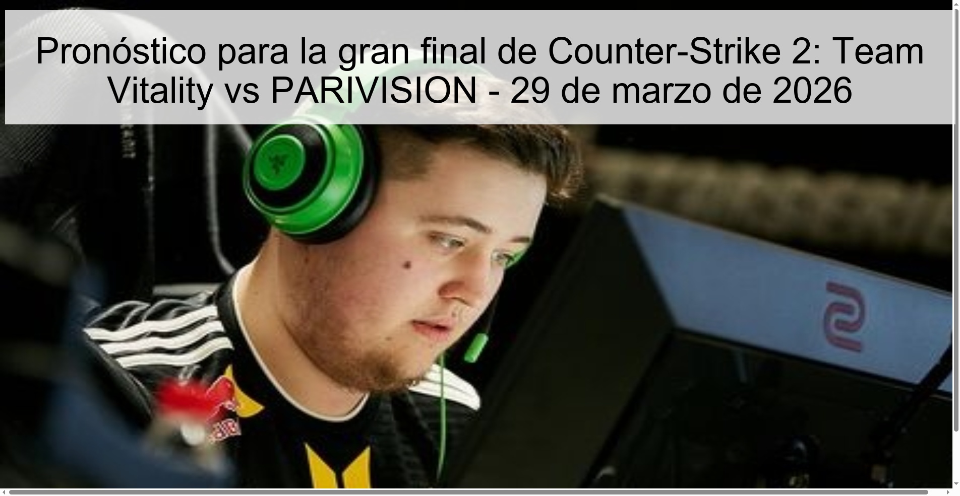 Pronóstico para la gran final de Counter-Strike 2: Team Vitality vs PARIVISION - 29 de marzo de 2026