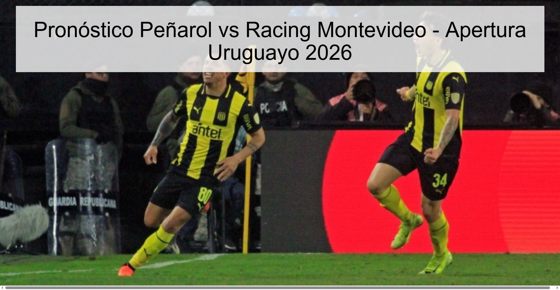 Pronóstico Peñarol vs Racing Montevideo - Apertura Uruguayo 2026