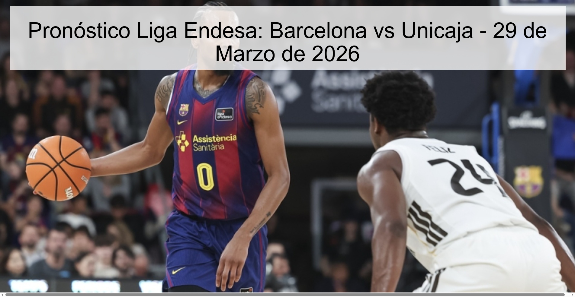 Pronóstico Liga Endesa: Barcelona vs Unicaja - 29 de Marzo de 2026