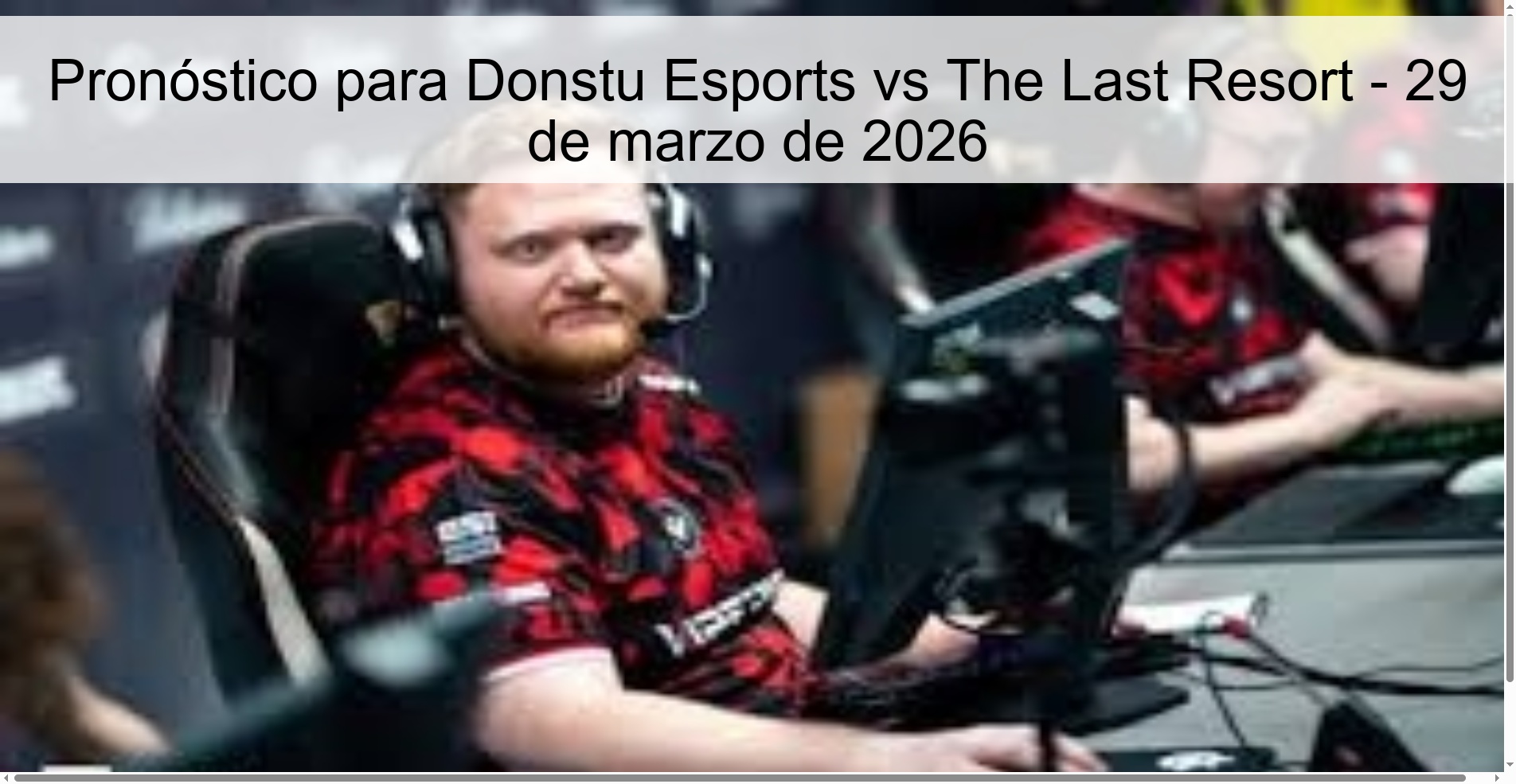 Prediction for Donstu Esports vs The Last Resort – March 29, 2026 Prediction for Donstu Esports vs The Last Resort – March 29, 2026