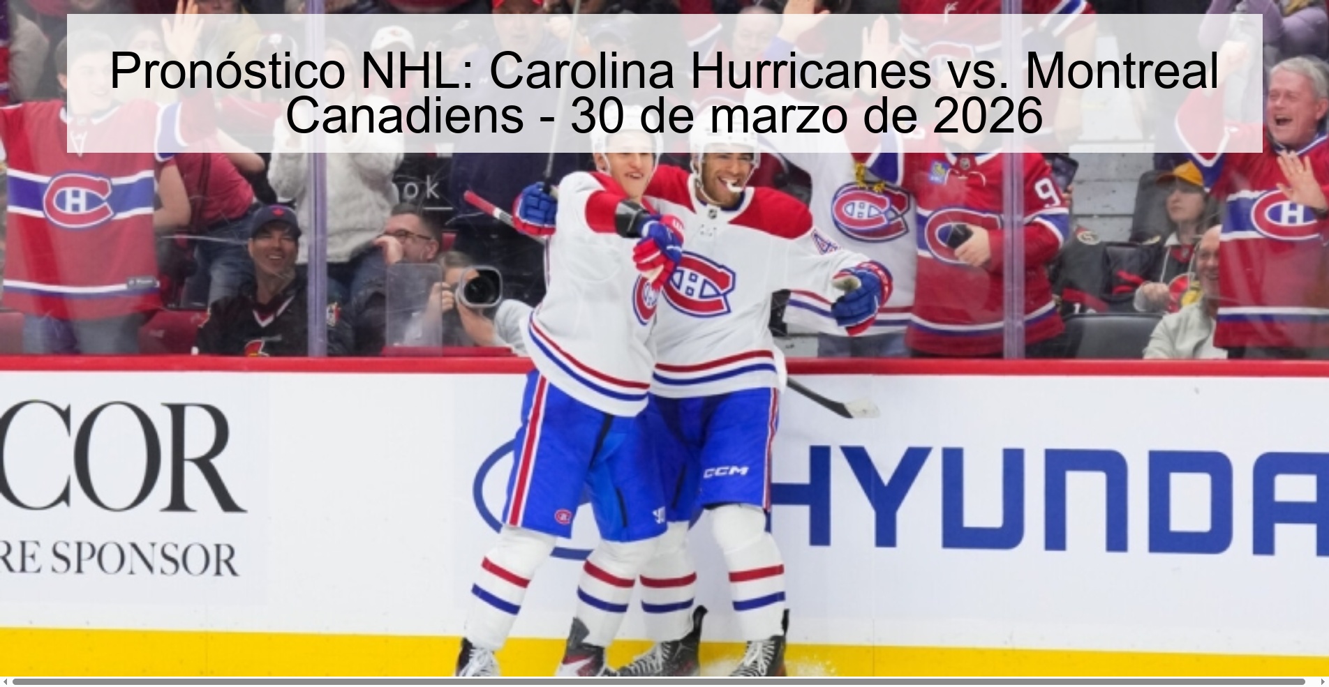 Pronóstico NHL: Carolina Hurricanes vs. Montreal Canadiens - 30 de marzo de 2026
