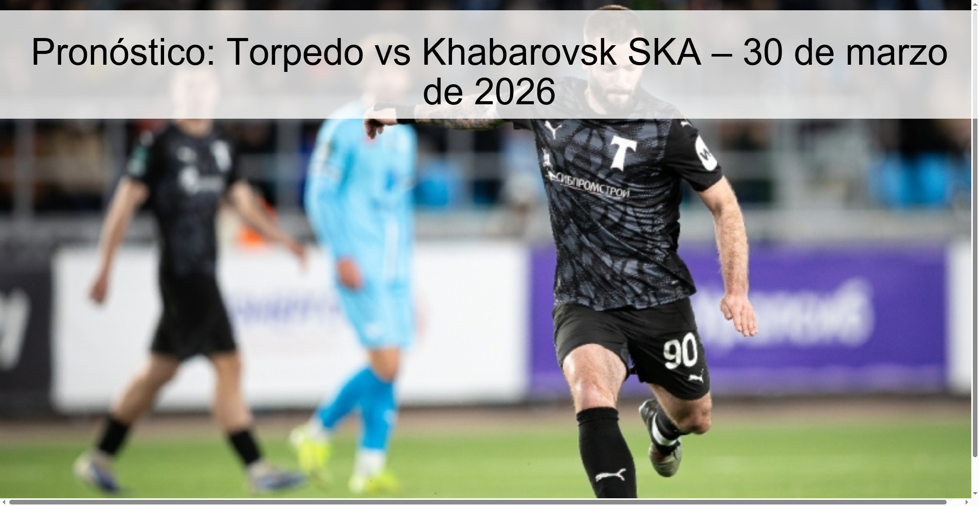Pronóstico: Torpedo vs Khabarovsk SKA – 30 de marzo de 2026
