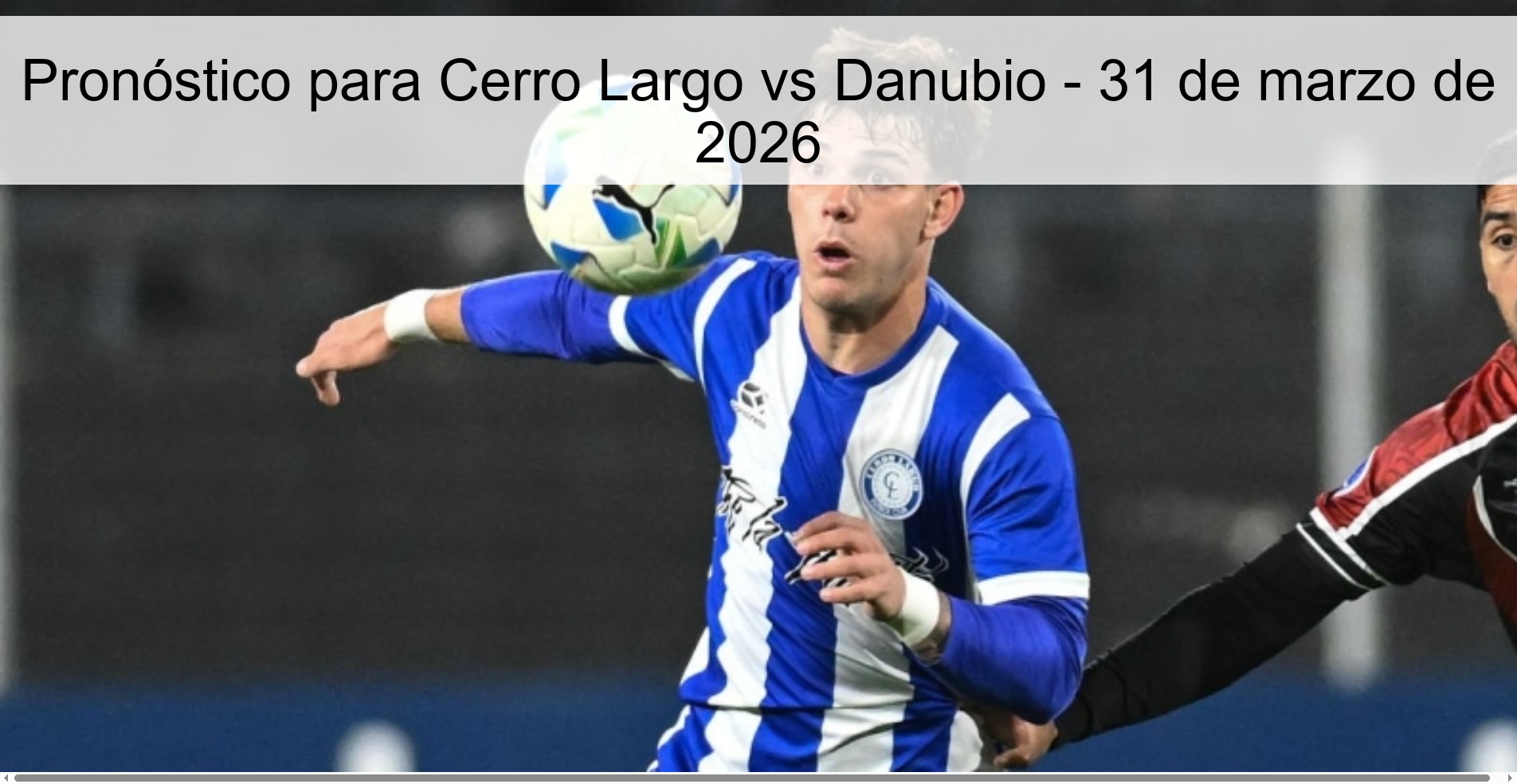 Prediction for Cerro Largo vs Danubio – March 31, 2026
