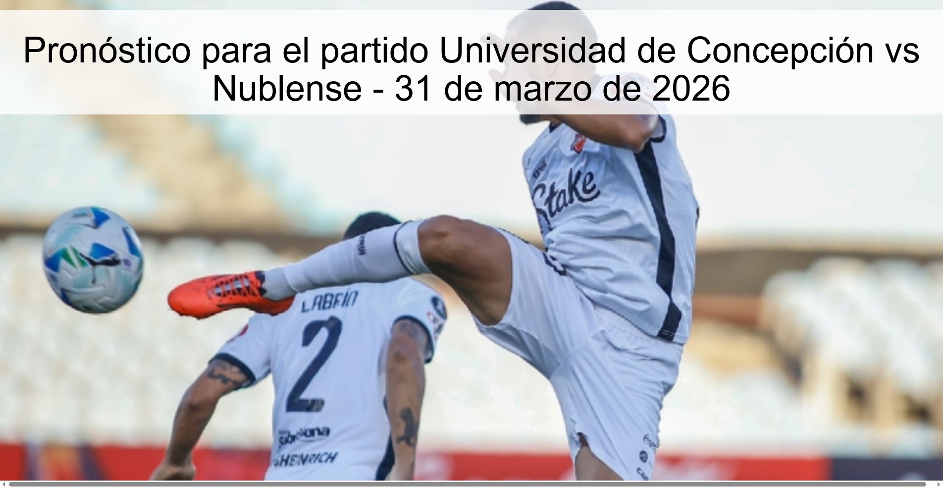 Prediction for the match Universidad de Concepción vs Nublense - March 31, 2026