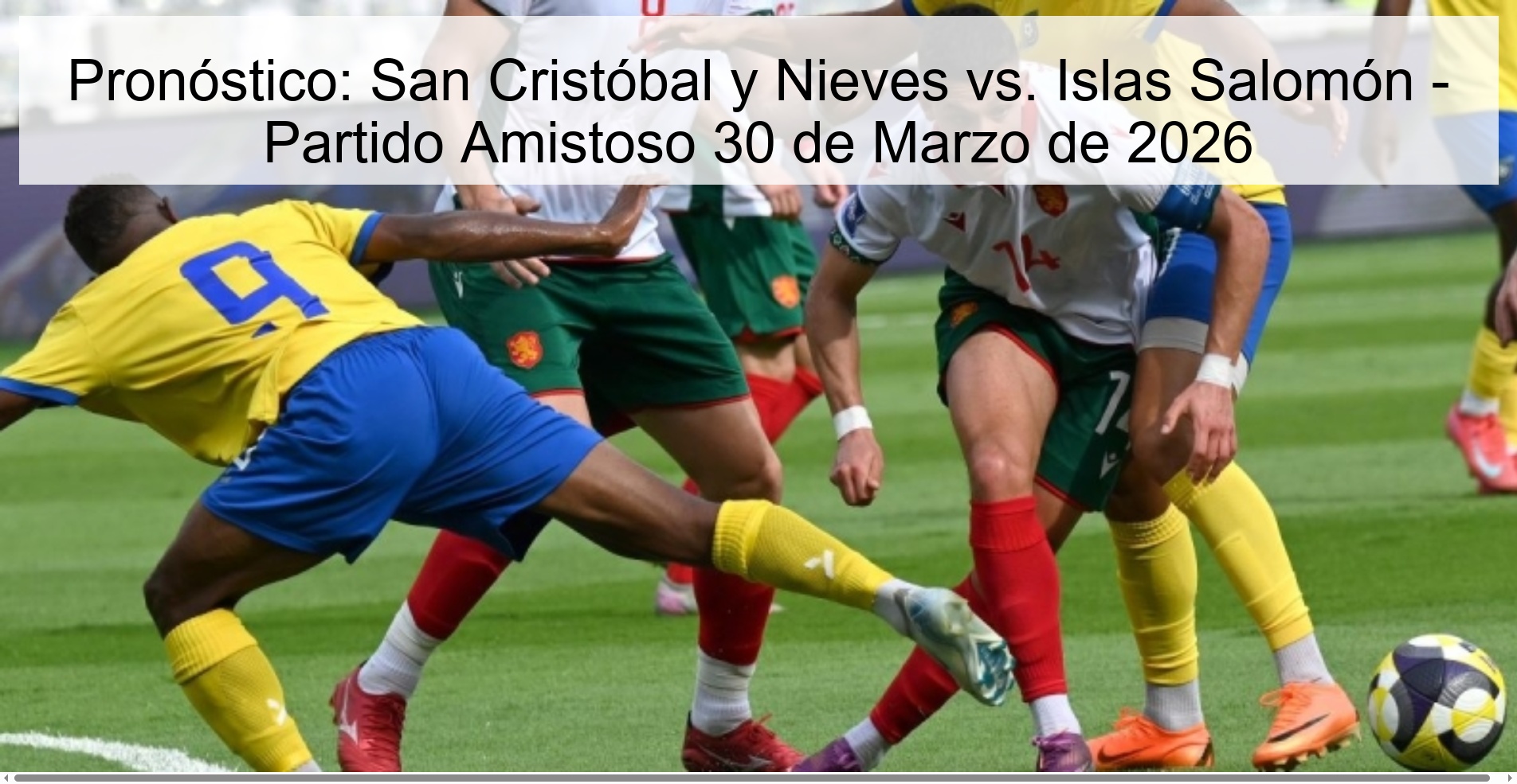 Prediction: Saint Kitts and Nevis vs. Solomon Islands - Friendly Match March 30, 2026