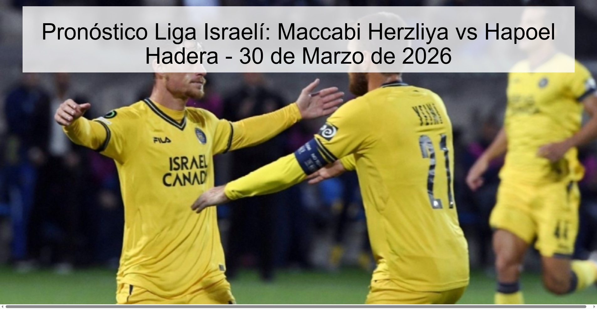 Pronóstico Liga Israelí: Maccabi Herzliya vs Hapoel Hadera - 30 de Marzo de 2026