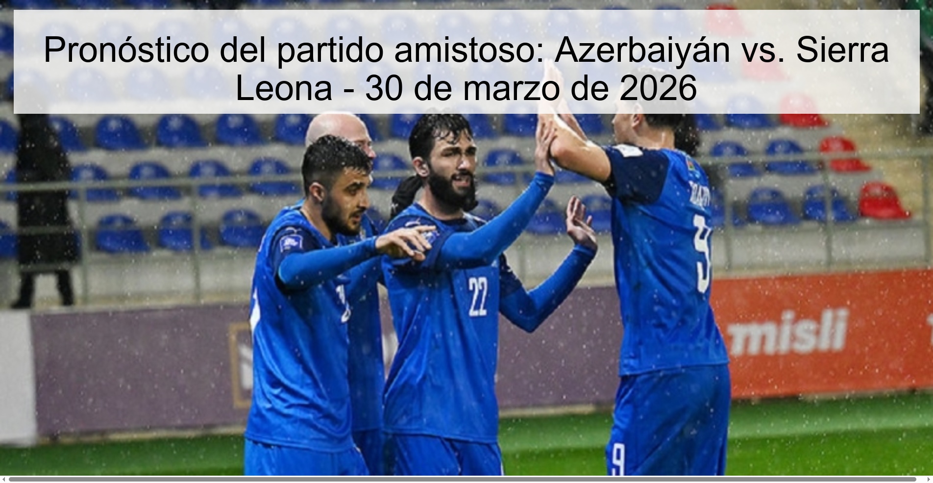 Friendly match prediction: Azerbaijan vs. Sierra Leone - March 30, 2026 Friendly match prediction: Azerbaijan vs. Sierra Leone - March 30, 2026