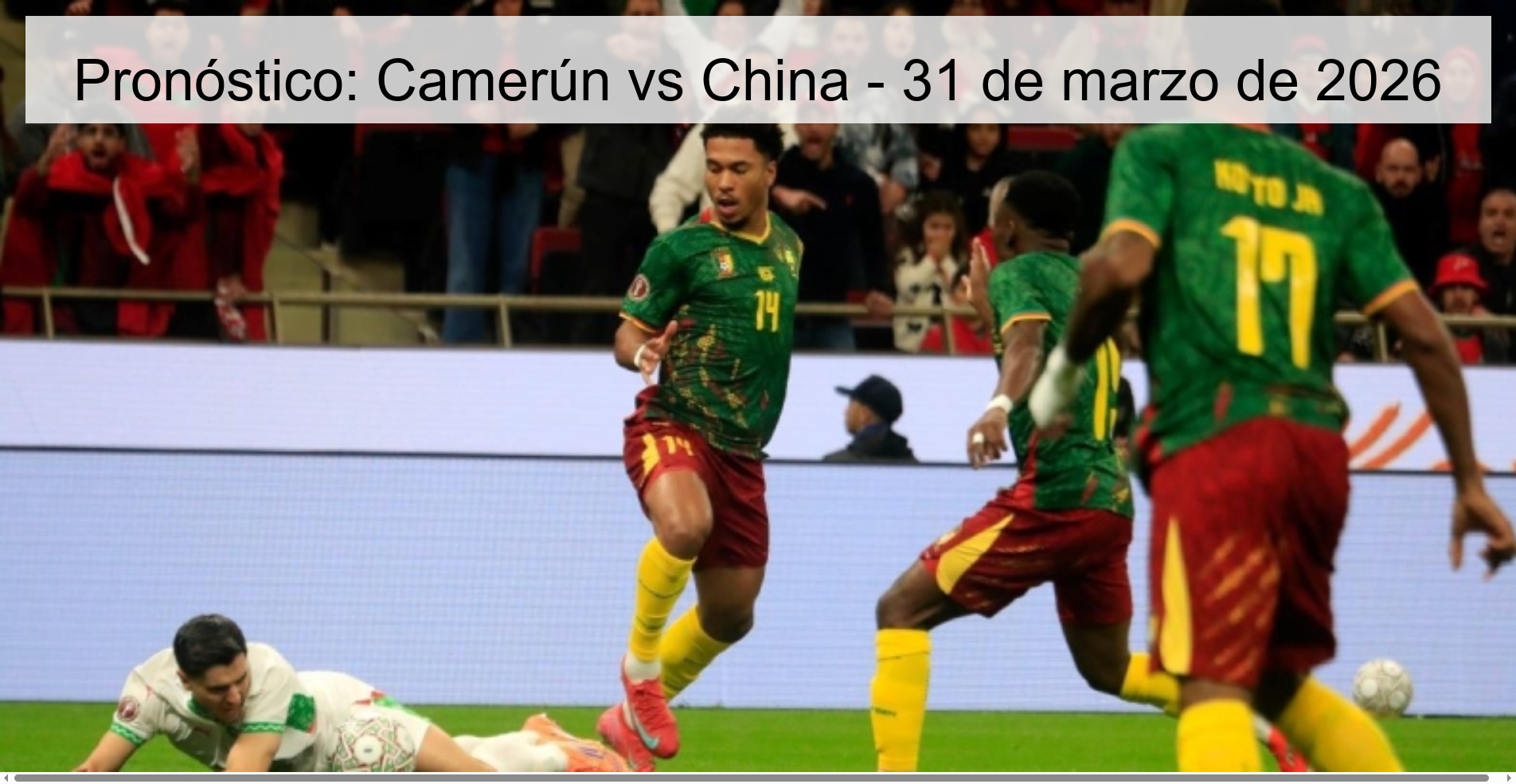 Prediction: Cameroon vs China – March 31, 2026