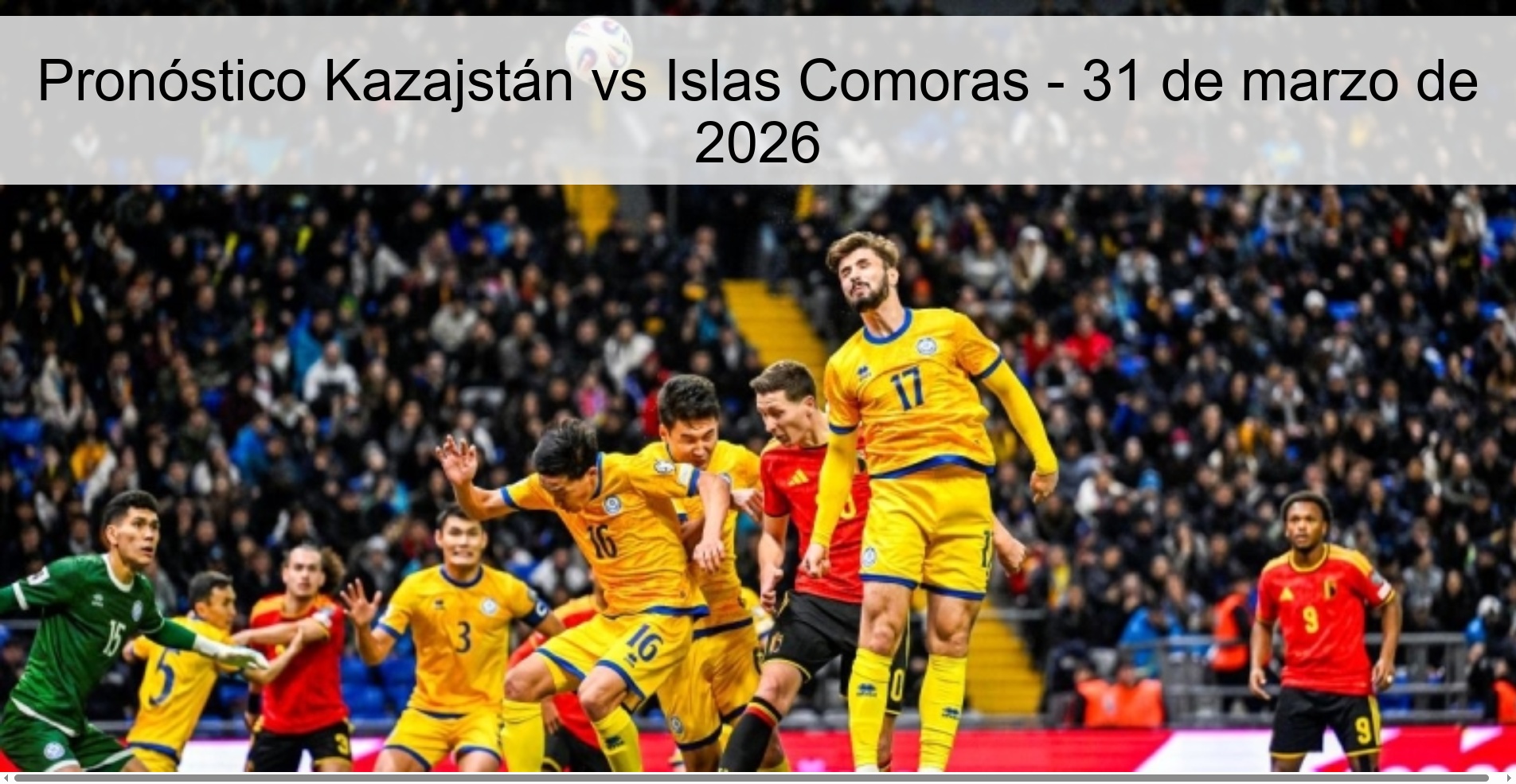 Kazakhstan vs Comoros Islands Prediction – March 31, 2026