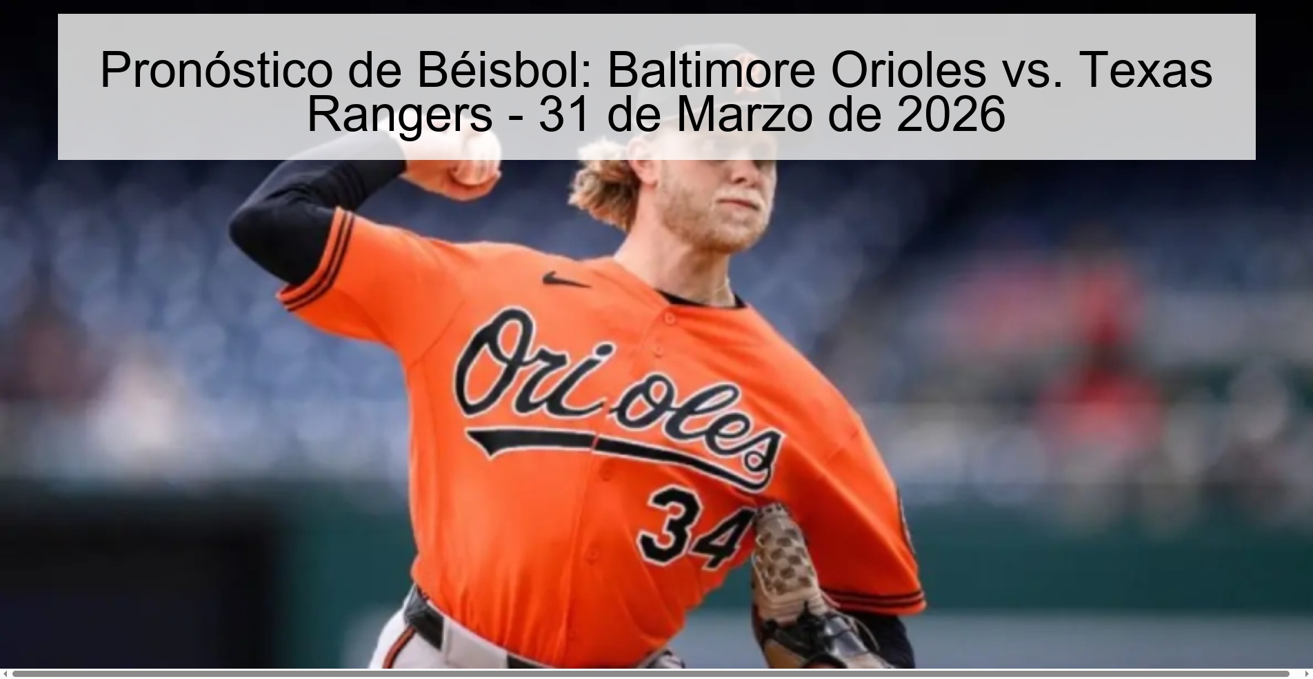 Pronóstico de Béisbol: Baltimore Orioles vs. Texas Rangers - 31 de Marzo de 2026 Pronóstico de Béisbol: Baltimore Orioles vs. Texas Rangers - 31 de Marzo de 2026