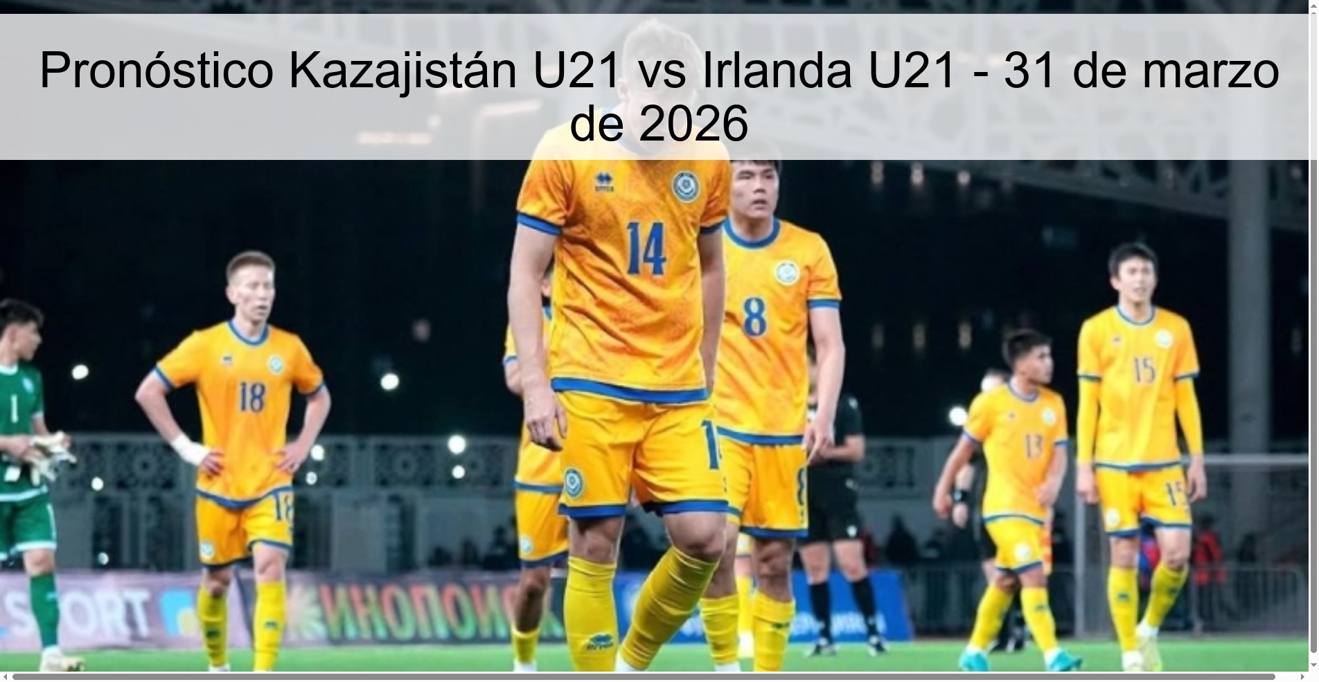 Kazakhstan U21 vs Ireland U21 Prediction - March 31, 2026 Kazakhstan U21 vs Ireland U21 Prediction - March 31, 2026