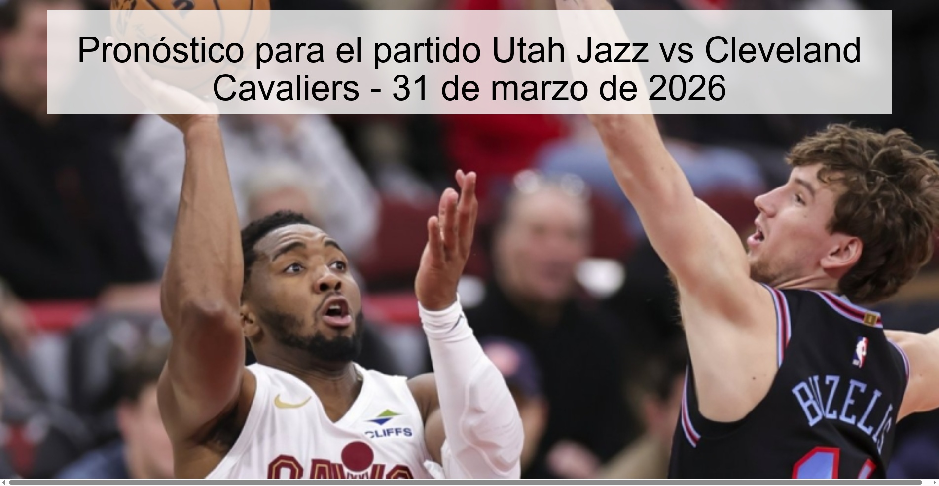 Prediction for the Utah Jazz vs Cleveland Cavaliers match - March 31, 2026 Prediction for the Utah Jazz vs Cleveland Cavaliers match - March 31, 2026