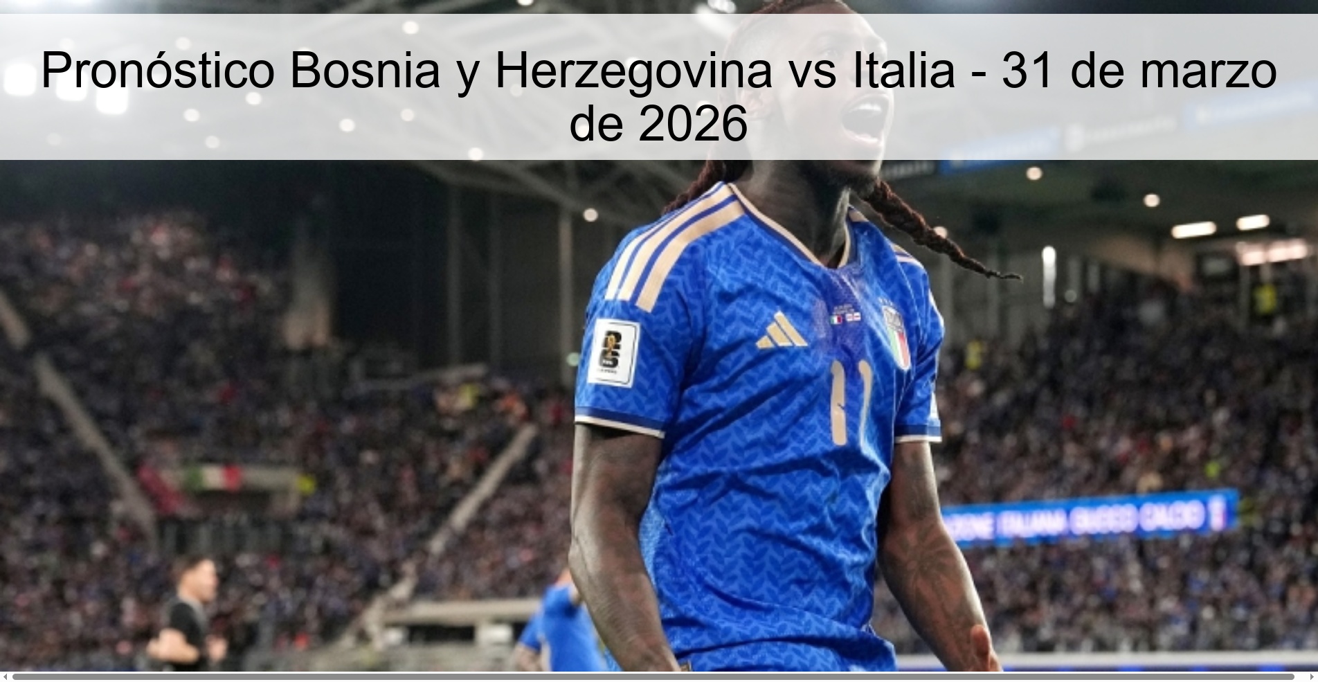 Pronóstico Bosnia y Herzegovina vs Italia - 31 de marzo de 2026