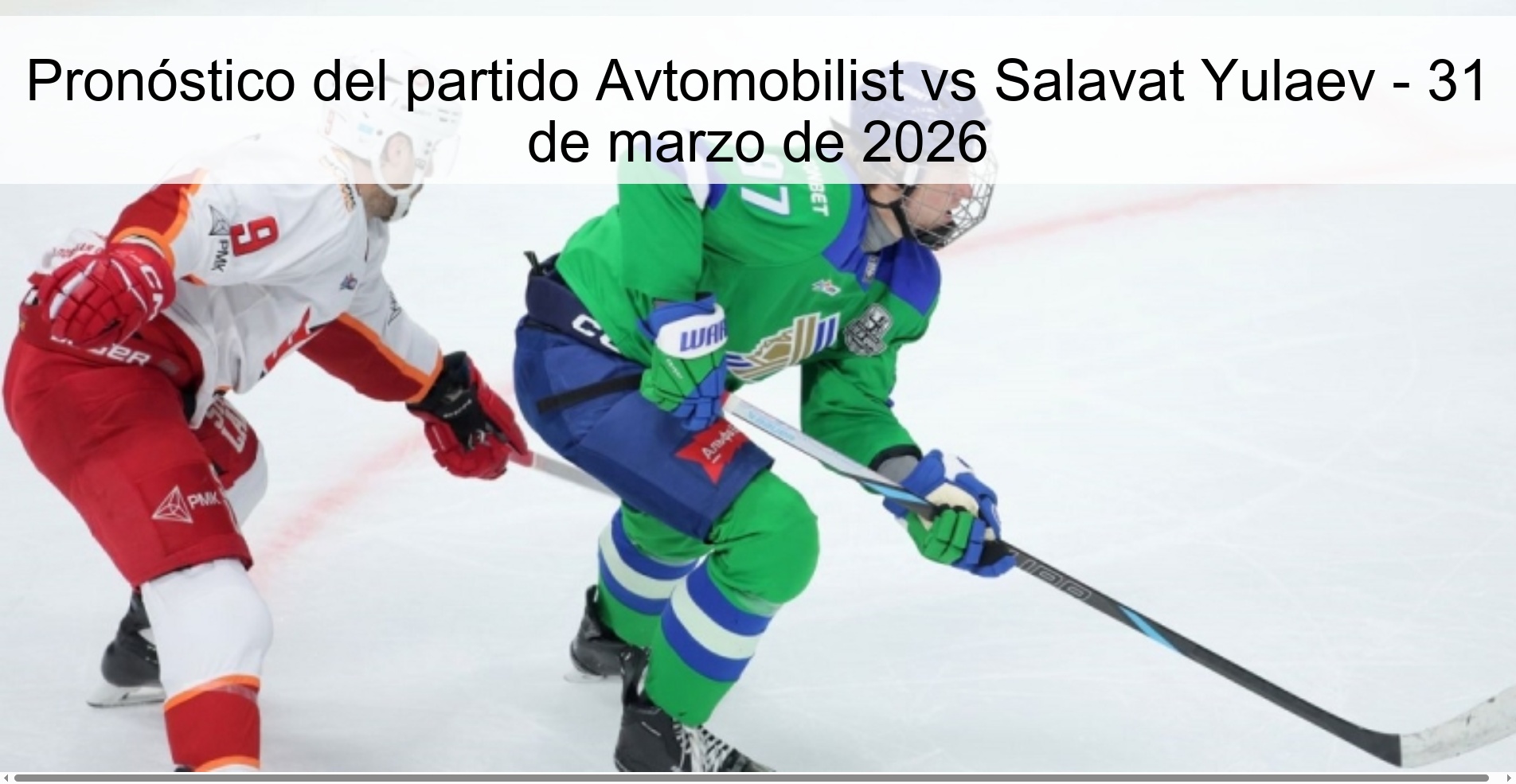 Pronóstico del partido Avtomobilist vs Salavat Yulaev - 31 de marzo de 2026