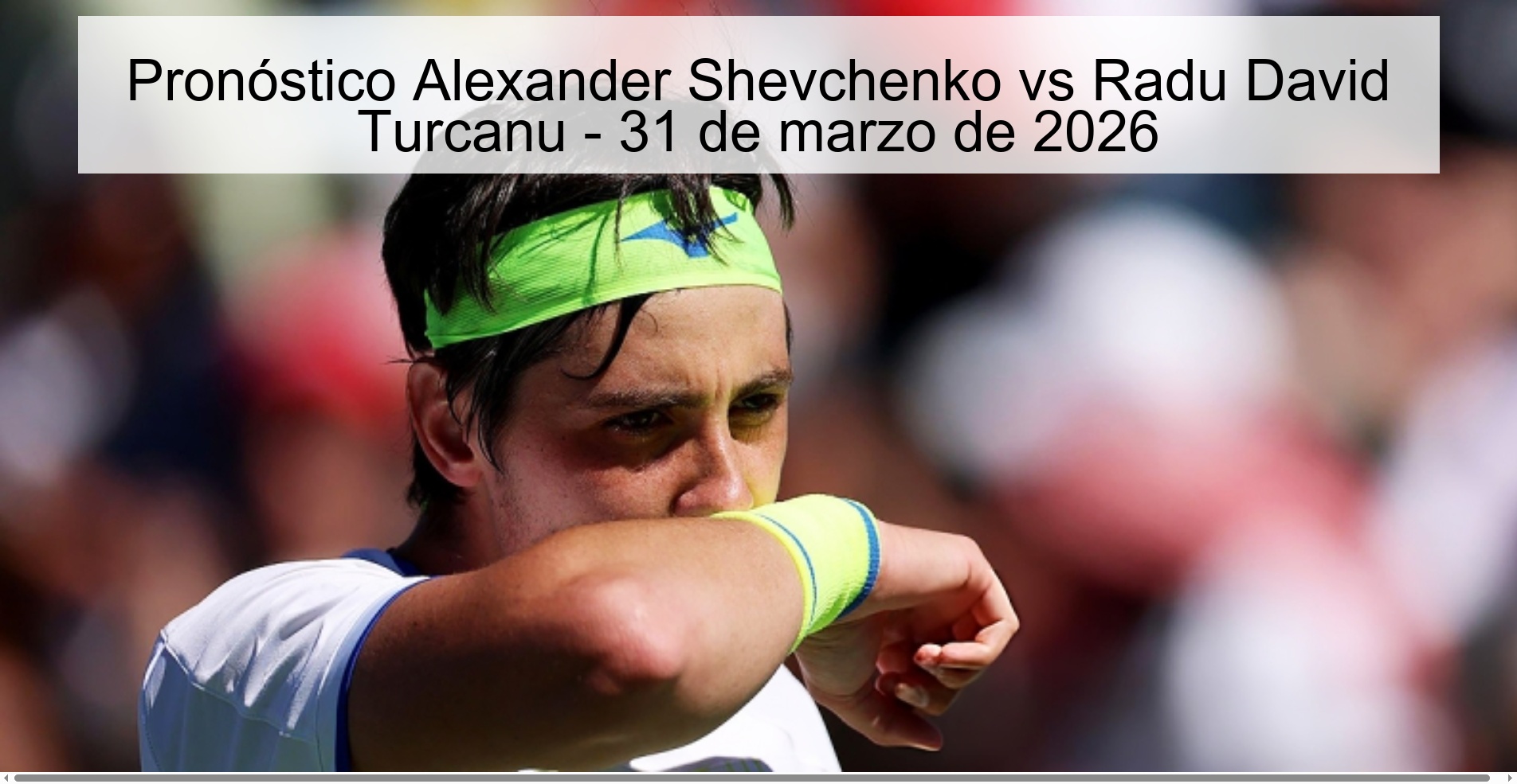 Alexander Shevchenko vs Radu David Turcanu Prediction – March 31, 2026