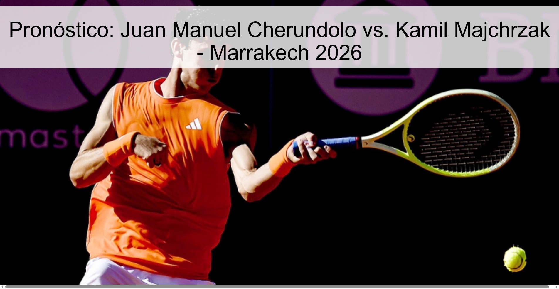 Pronóstico: Juan Manuel Cherundolo vs. Kamil Majchrzak - Marrakech 2026