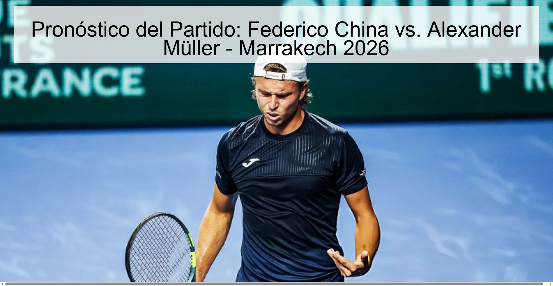Pronóstico del Partido: Federico China vs. Alexander Müller - Marrakech 2026