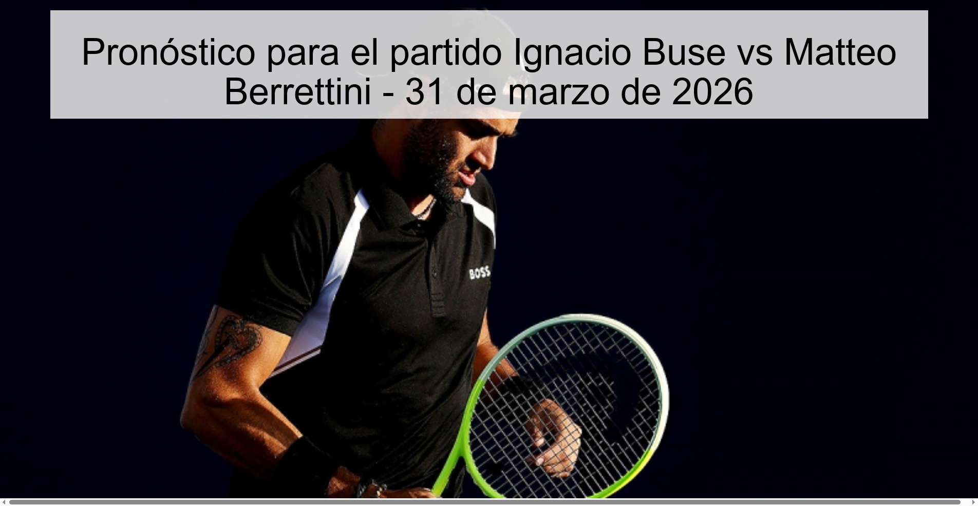 Pronóstico para el partido Ignacio Buse vs Matteo Berrettini - 31 de marzo de 2026 Pronóstico para el partido Ignacio Buse vs Matteo Berrettini - 31 de marzo de 2026